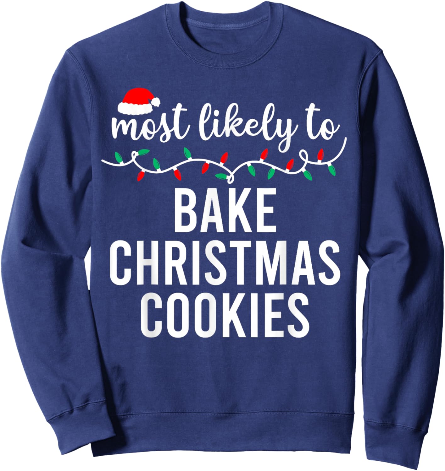Most Likely to Christmas Shirt Matching Family Pajamas Funny Sweatshirt - Sweatshirt | Navy