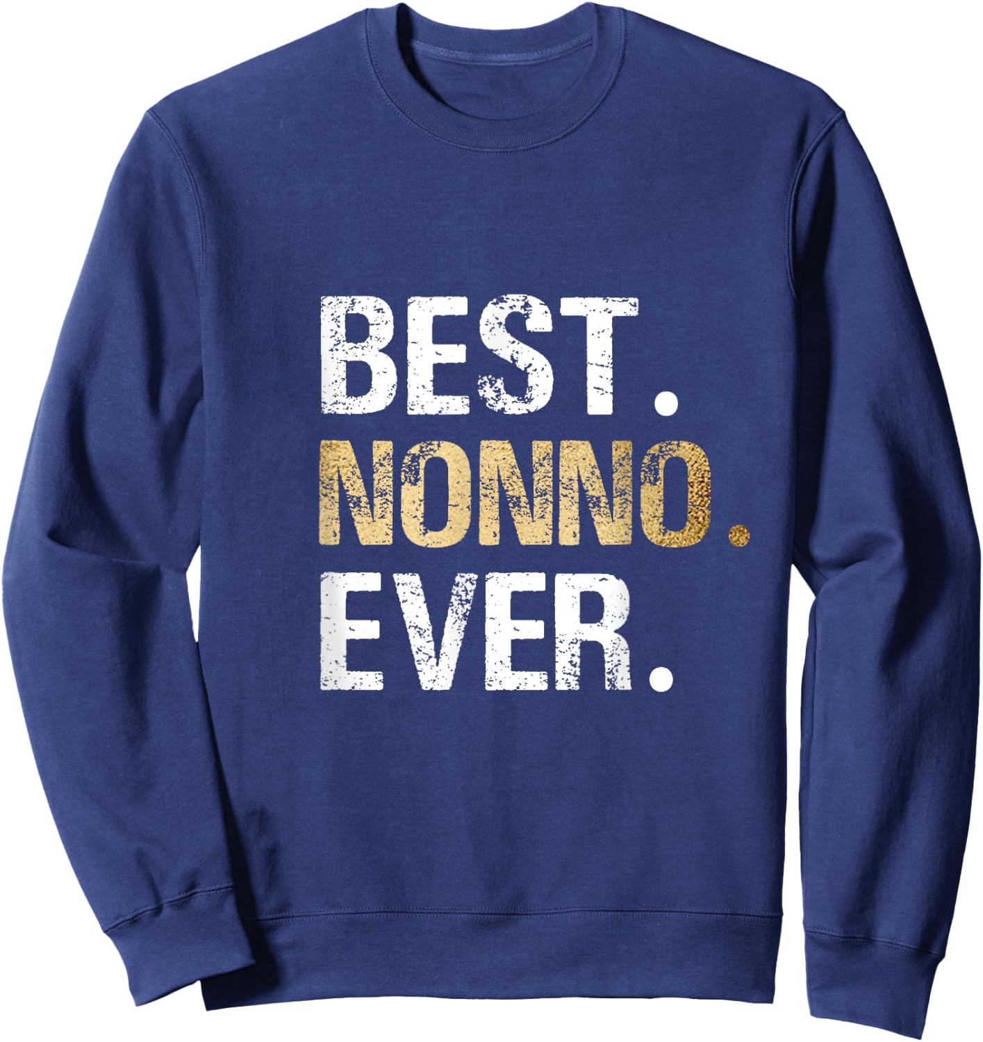 Nonno Gift from Granddaughter Grandson Best Nonno Sweatshirt - Sweatshirt | Navy