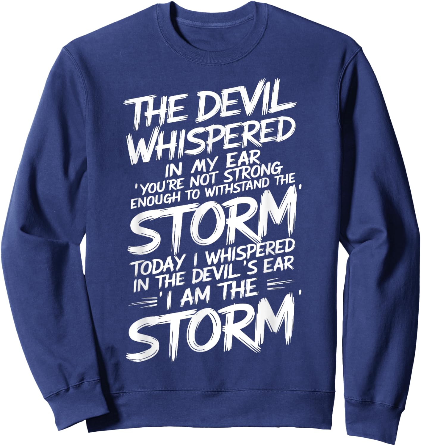 The Devil Whispered In My Ear Devil Quote Sweatshirt - Sweatshirt | Navy