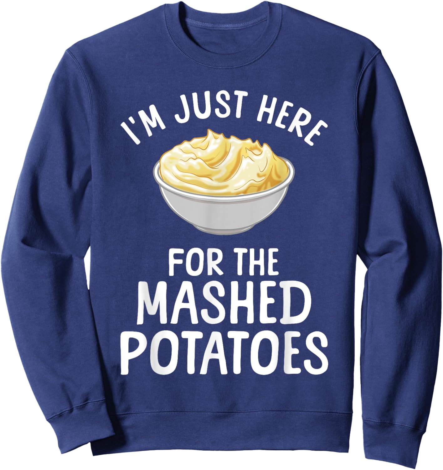 Funny Mashed Potato Art Women Food Mash Thanksgiving Sweatshirt - Sweatshirt | Navy