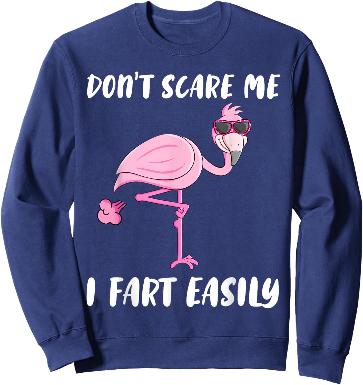 Don't Scare Me I Fart Easily Funny Flamingo Lover Gifts Sweatshirt - Sweatshirt | Navy