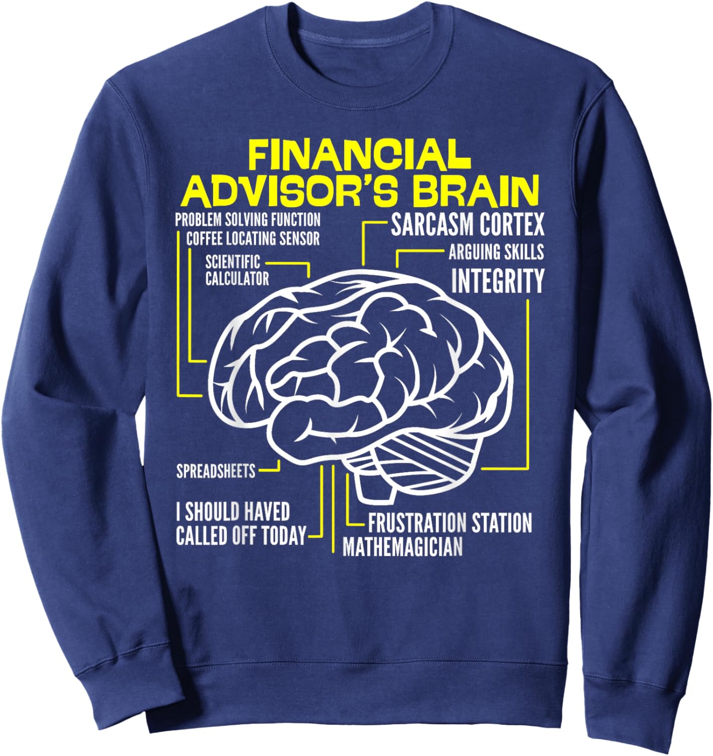Funny Financial Advisor's Brain Unique Design Sweatshirt - Sweatshirt | Navy