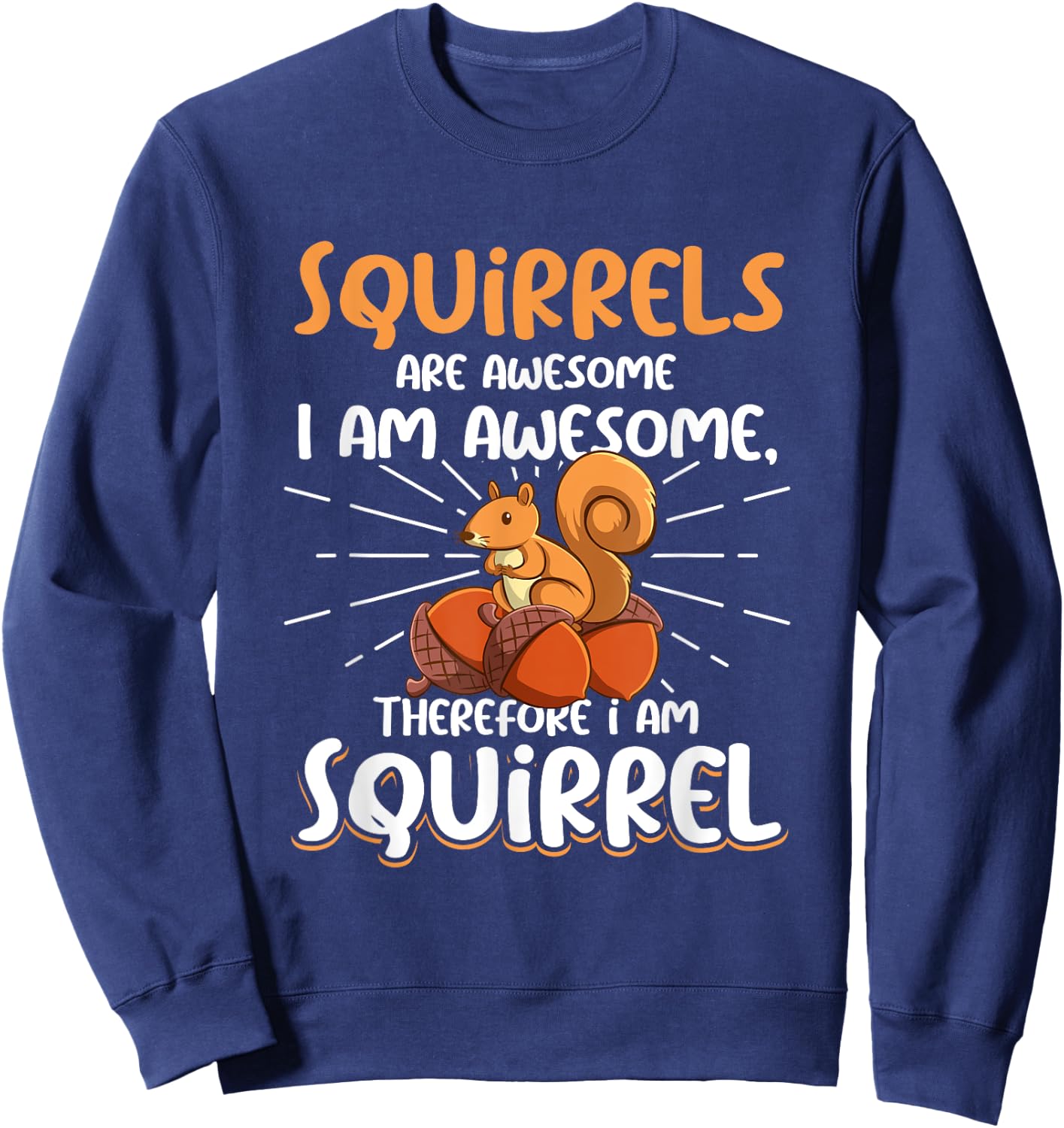 Squirrel Animals Pet - Squirrels are Awesome Sweatshirt - Sweatshirt | Navy