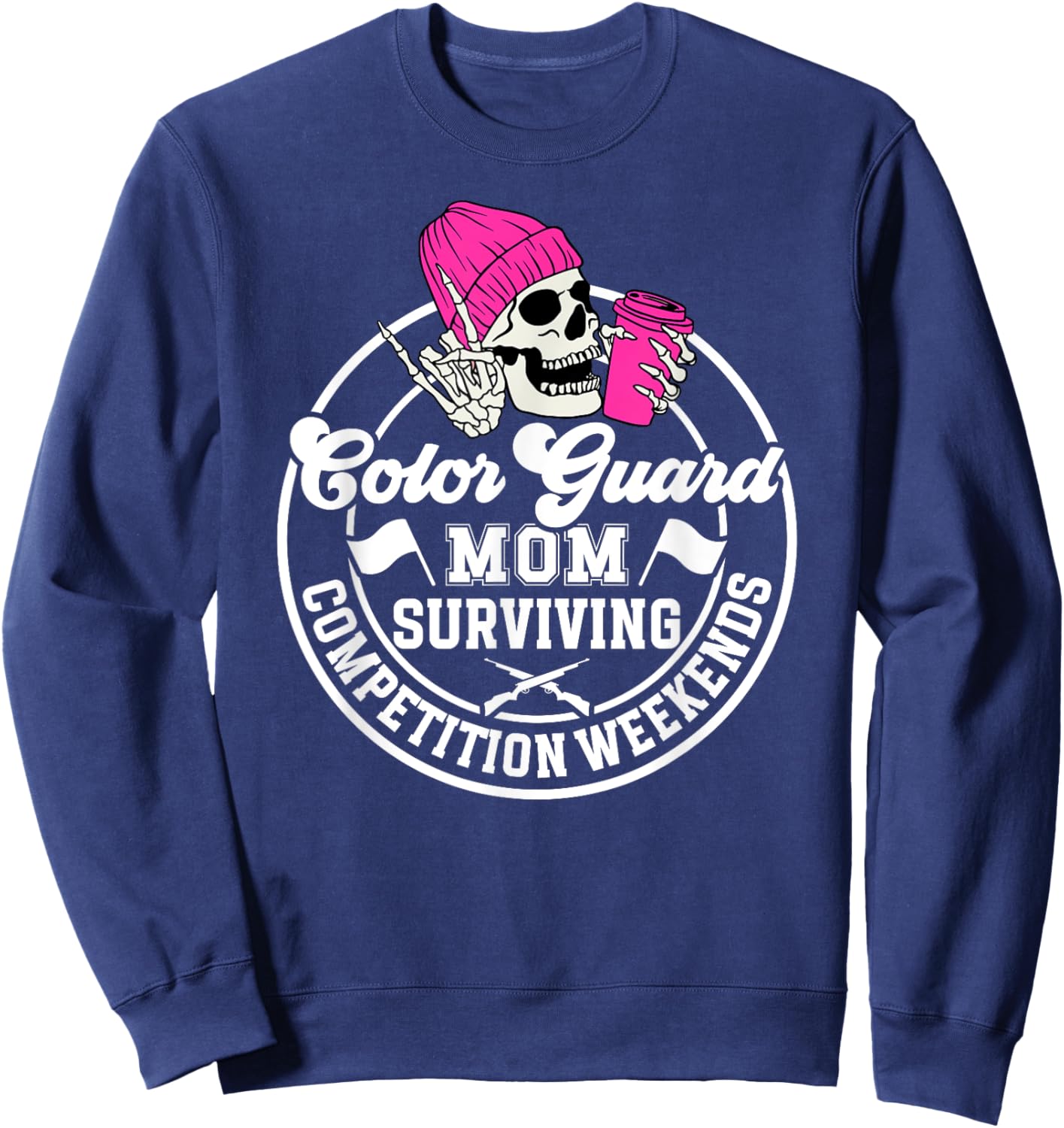 Color Guard Mom Surviving Mom Of A Color Guard Member Sweatshirt - Sweatshirt | Navy