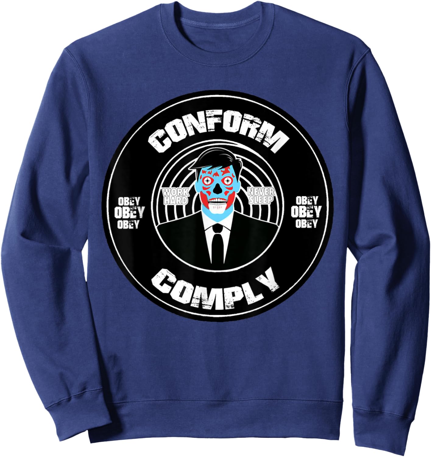 They Live Comply Conform Sci-Fi Horror Alien Watch TV Obey Sweatshirt - Sweatshirt | Navy