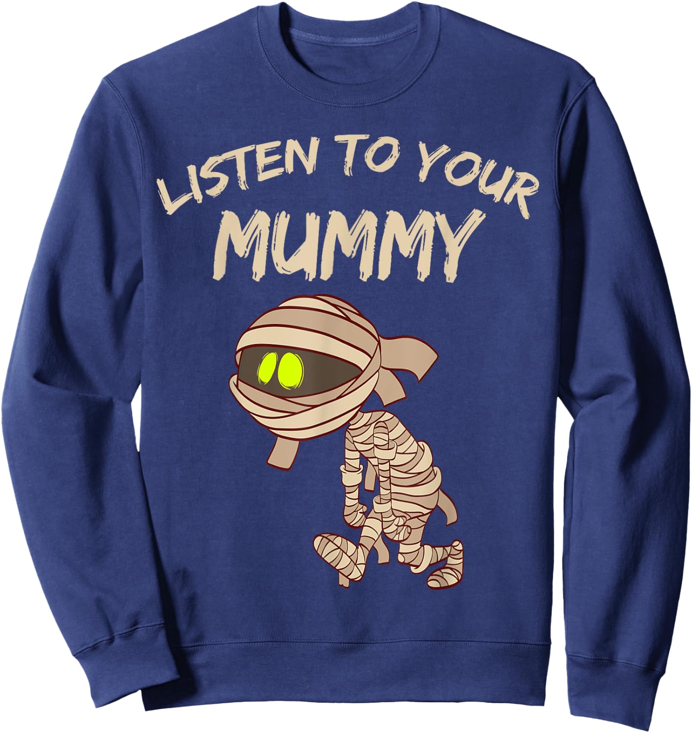 Listen to your Mummy Halloween Spooky 31st October candy Sweatshirt - Sweatshirt | Navy