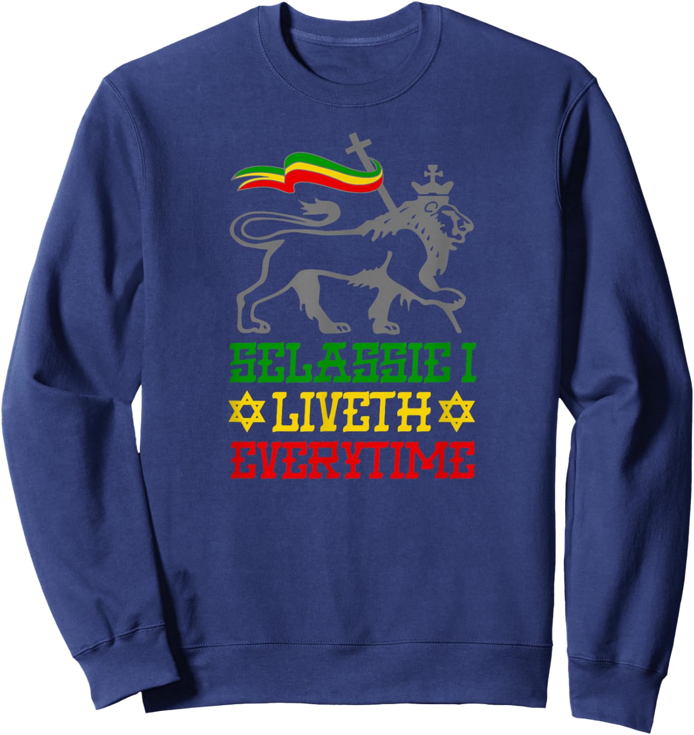 SELASSIE I LIVETH EVERYTIME Jah Ras Tafari Reggae Jah Bless Sweatshirt - Sweatshirt | Navy