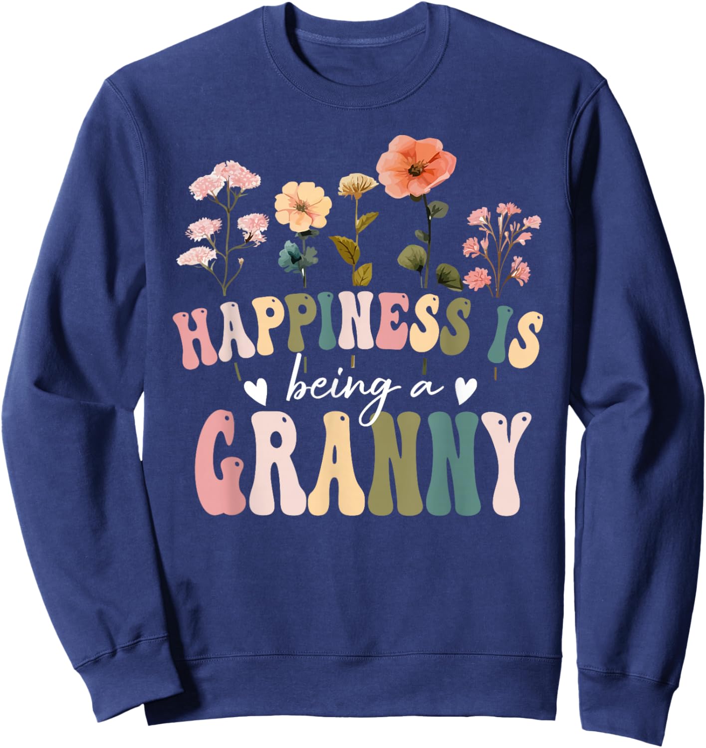 Happiness is Being a Granny Floral Granny Mother's Day Sweatshirt - Sweatshirt | Navy