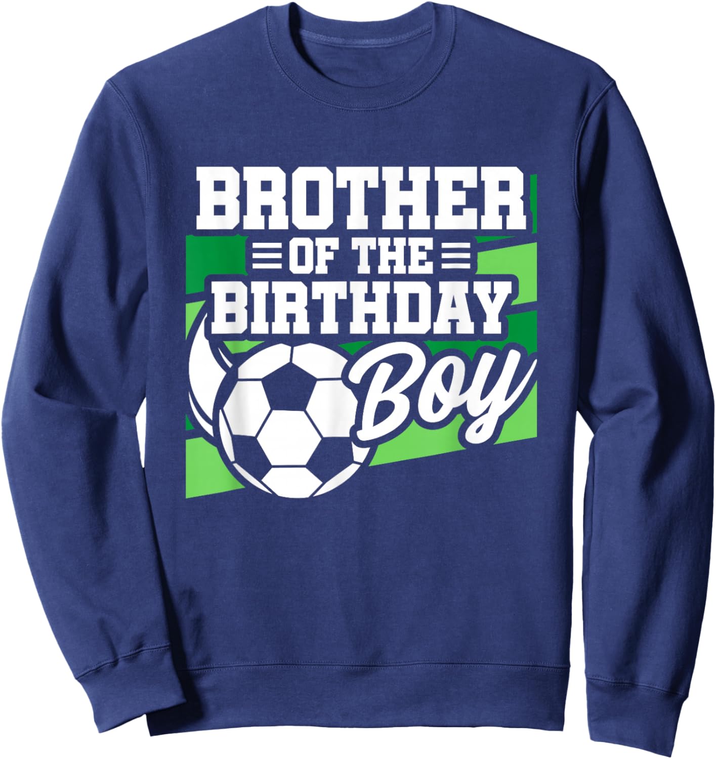 Soccer Birthday - Birthday Brother - Boys Soccer Birthday Sweatshirt - Sweatshirt | Navy