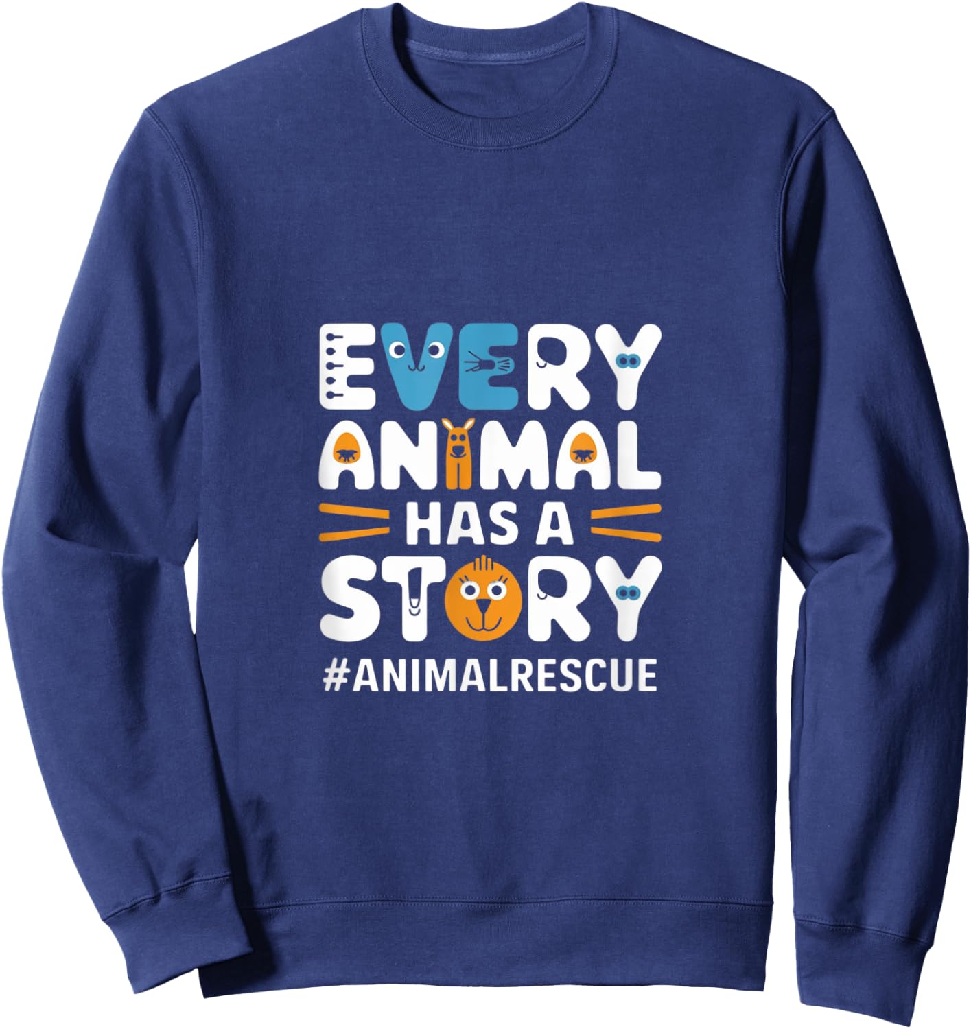 Every Pet, Animal Has A Story, Animal Lover, Animal Shelter Sweatshirt - Sweatshirt | Navy