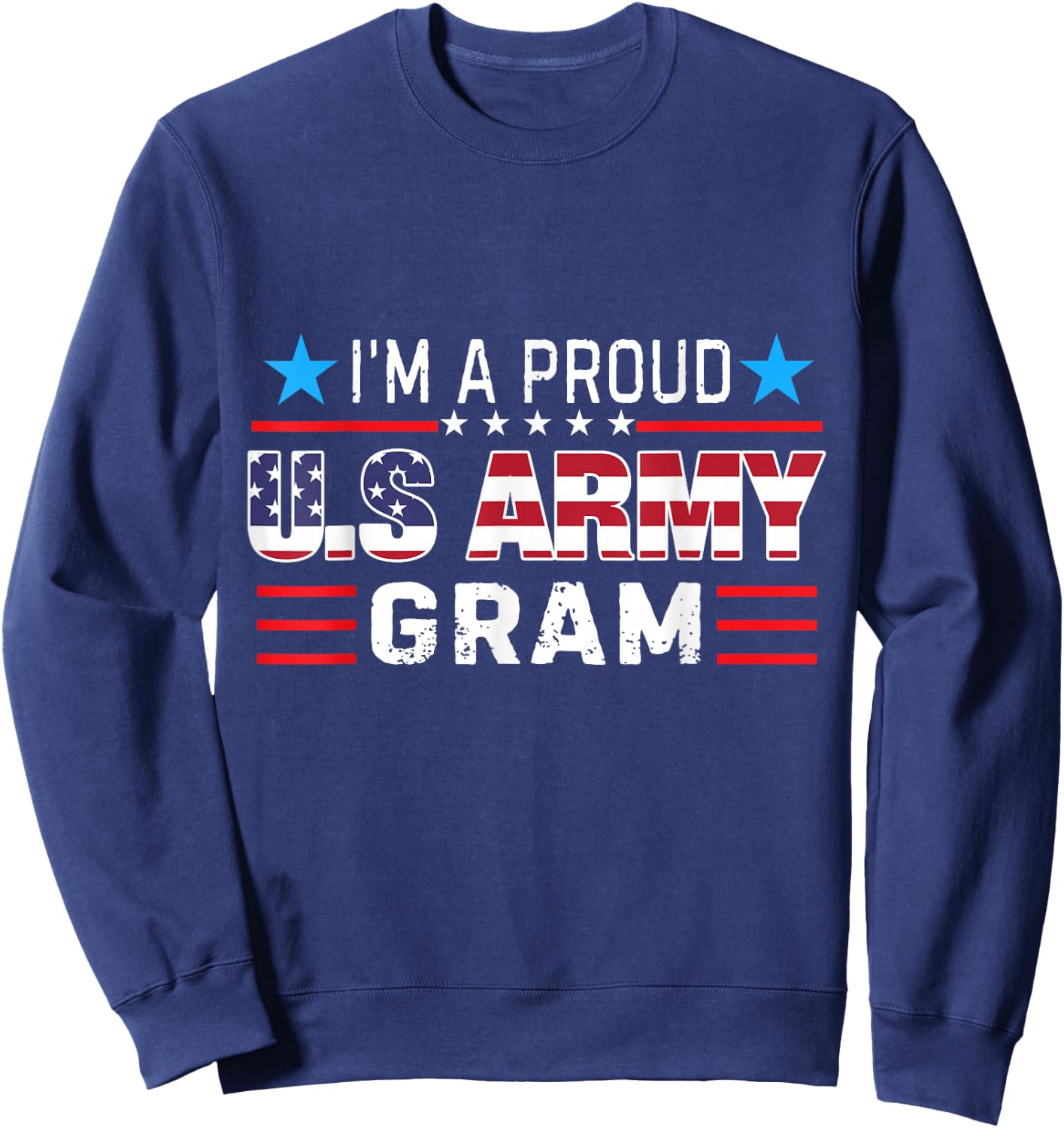 I'm A Proud Army Gram US Flag Sweatshirt - Sweatshirt | Navy