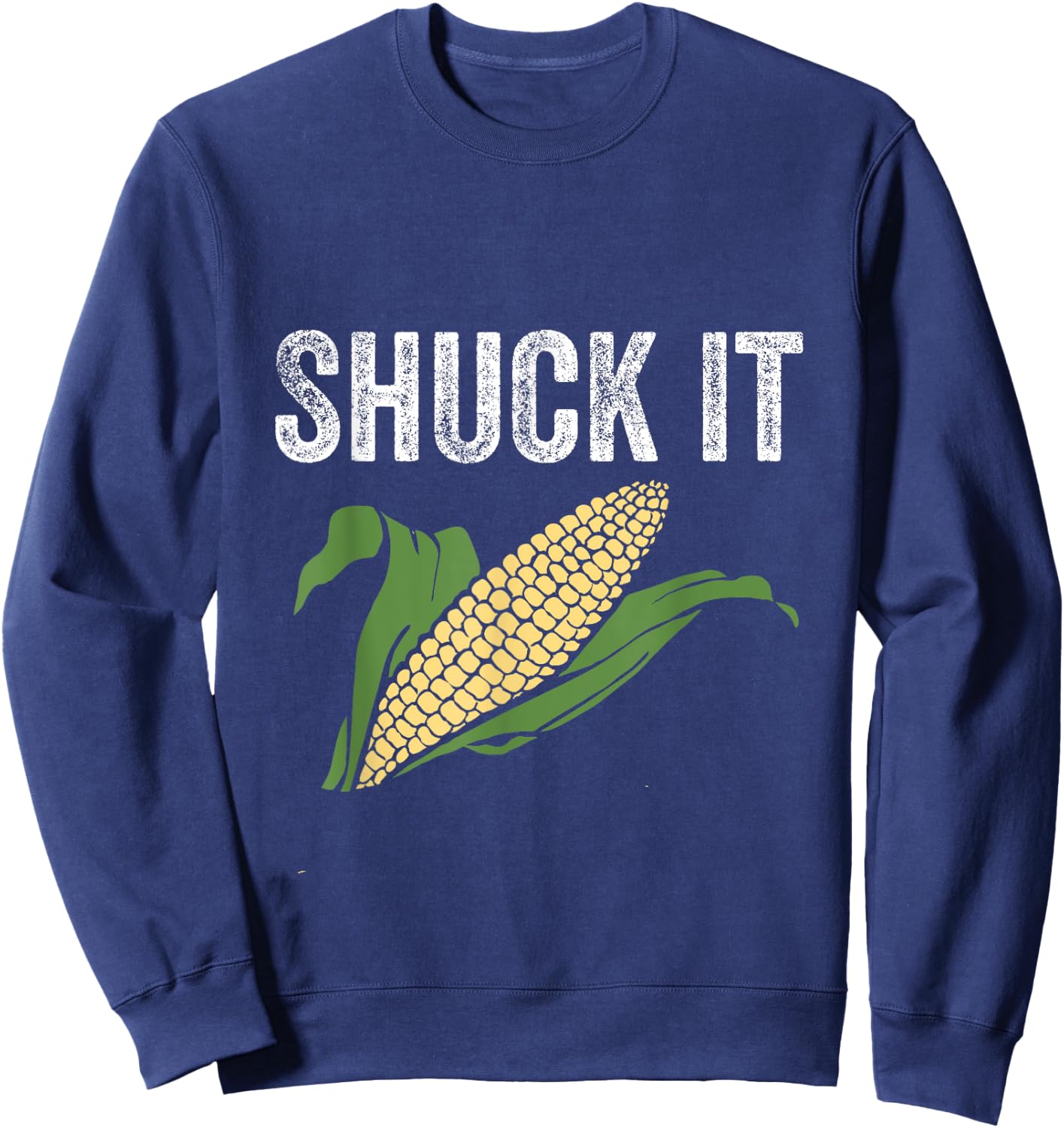Shuck It Funny Farmer Corn Lover Market Festival Gift Sweatshirt - Sweatshirt | Navy