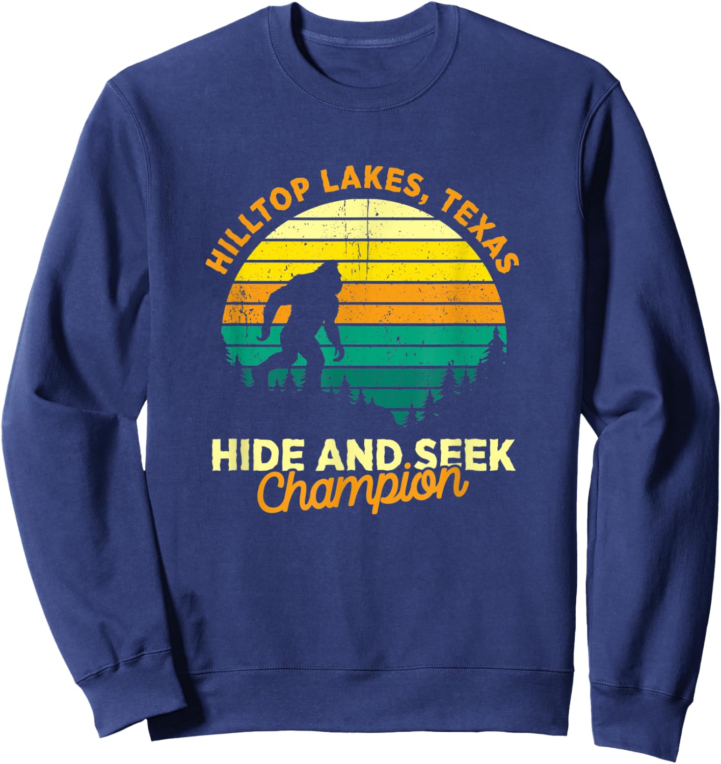 Retro Hilltop Lakes, Texas Big foot Souvenir Sweatshirt - Sweatshirt | Navy