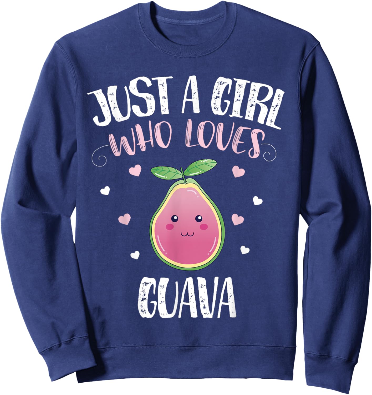 Just A Girl Who Loves Guava - Funny Guayava Lovers Sweatshirt - Sweatshirt | Navy