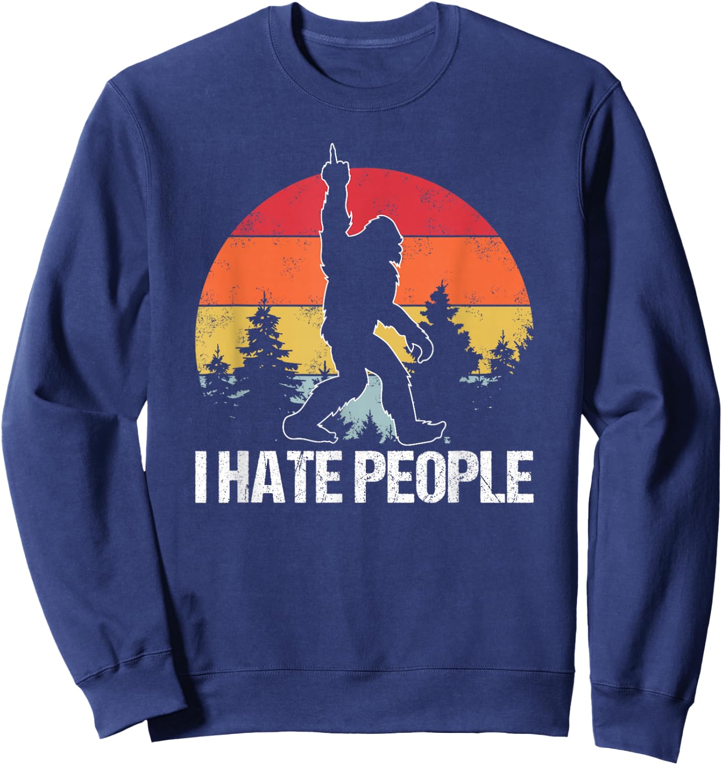 Big Foot I Hate People Middle Finger Sasquatch Retro Funny Sweatshirt - Sweatshirt | Navy