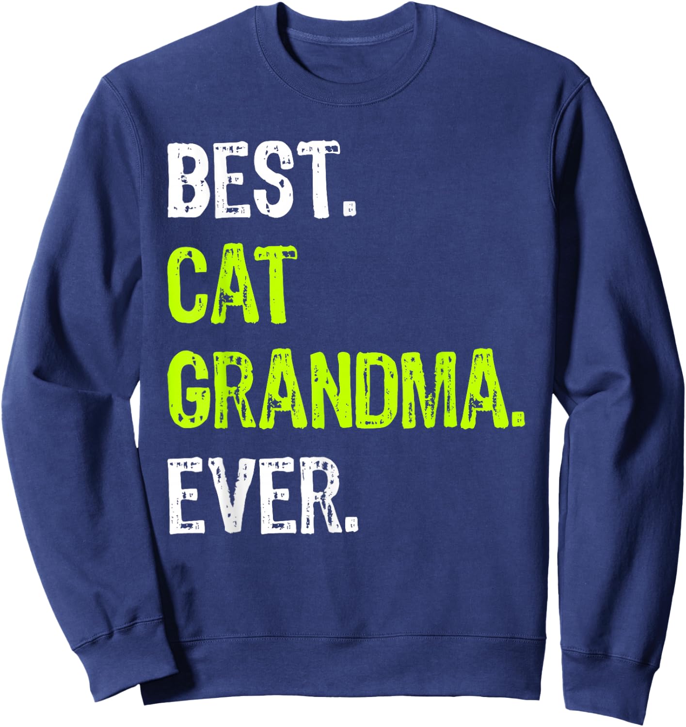 Best CAT GRANDMA Ever Grandmother Sweatshirt - Sweatshirt | Navy