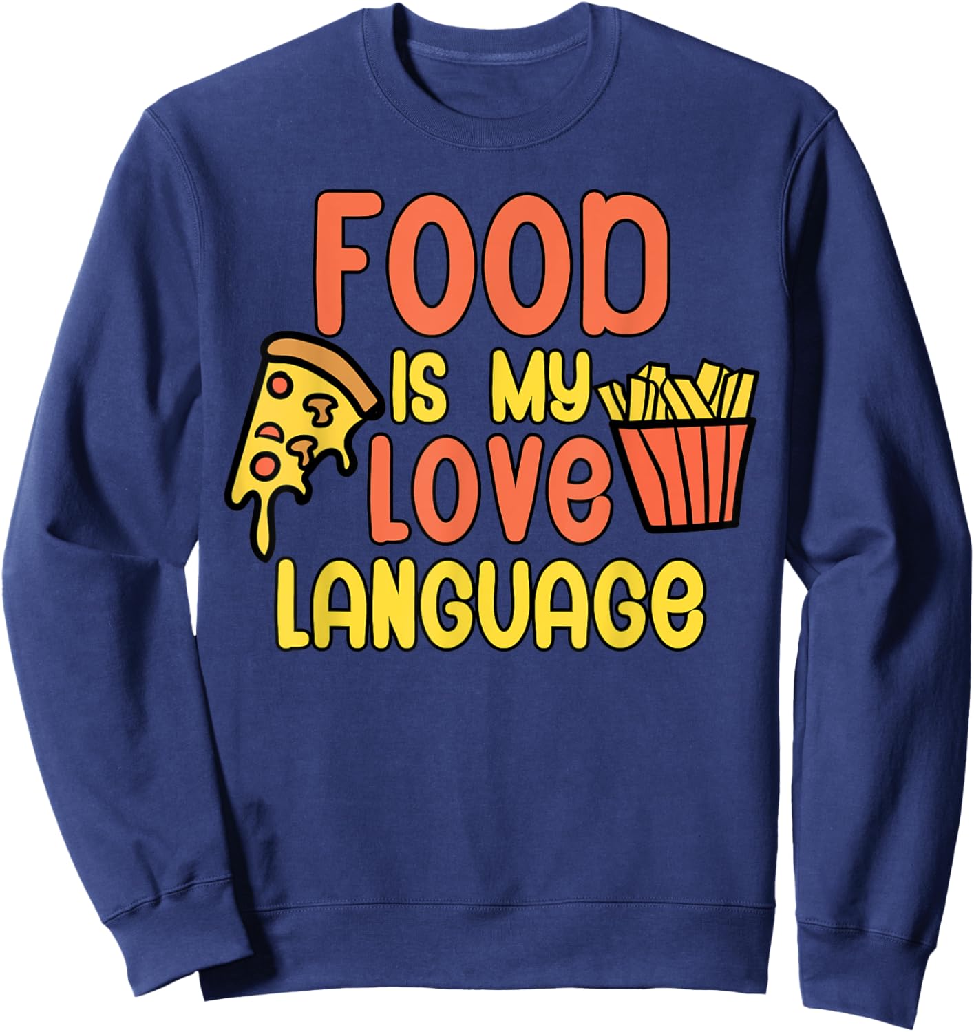 Food is my love language Fast food Sweatshirt - Sweatshirt | Navy