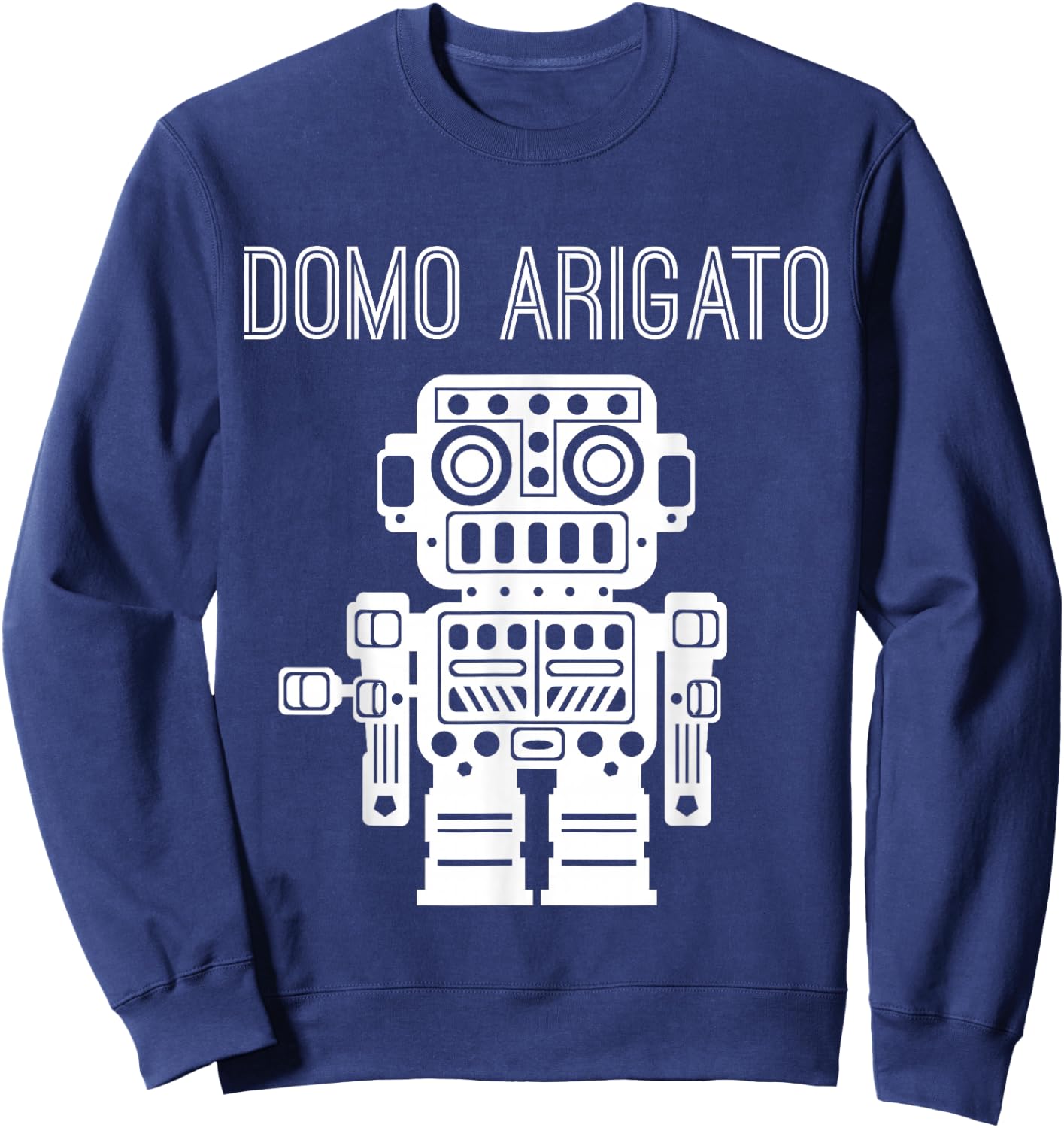 Robot Japanese Thank You Very Much Domo Arigato Sweatshirt - Sweatshirt | Navy