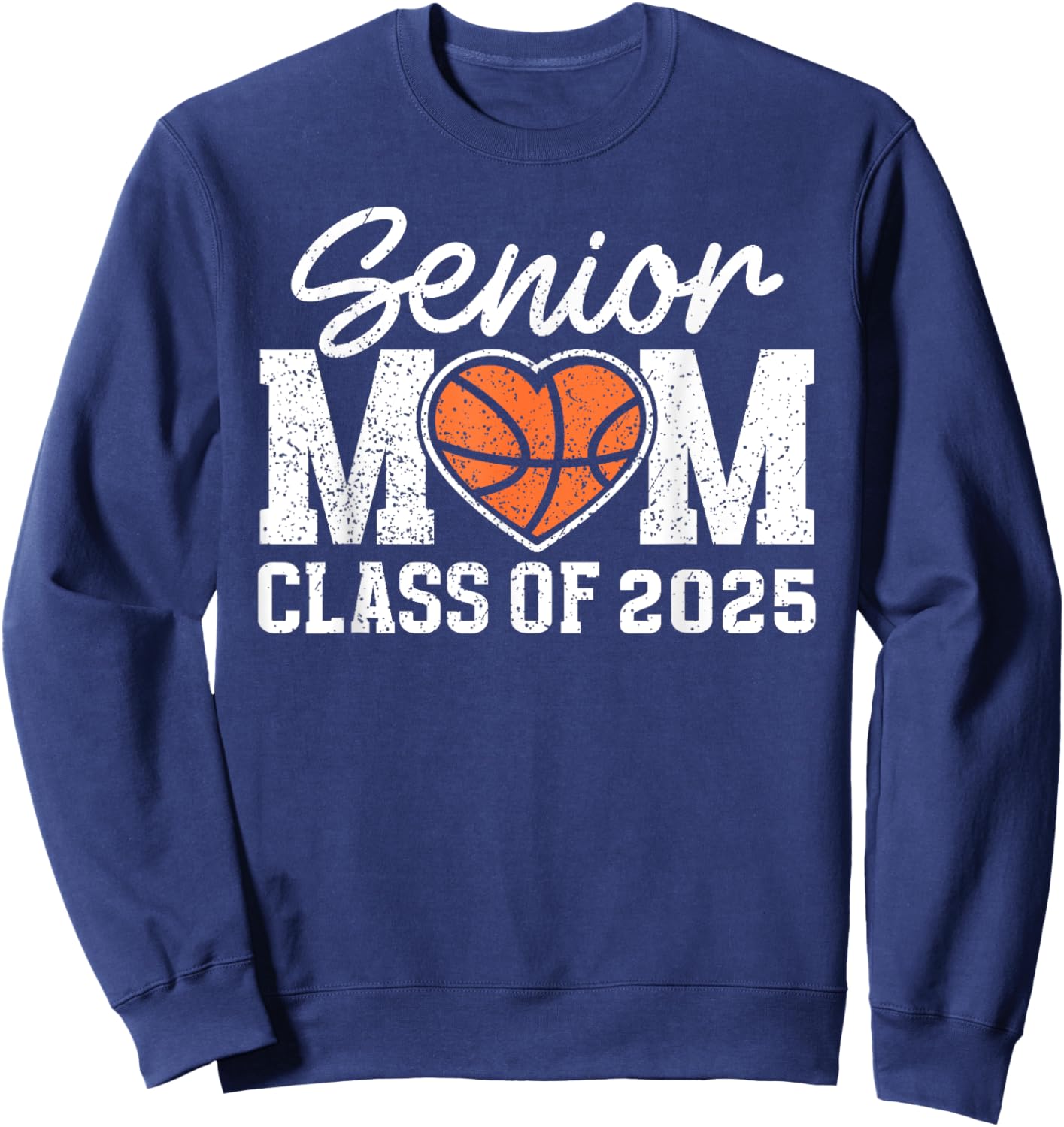 Basketball Senior Mom Class Of 2025 Graduate Senior Mama Sweatshirt - Sweatshirt | Navy