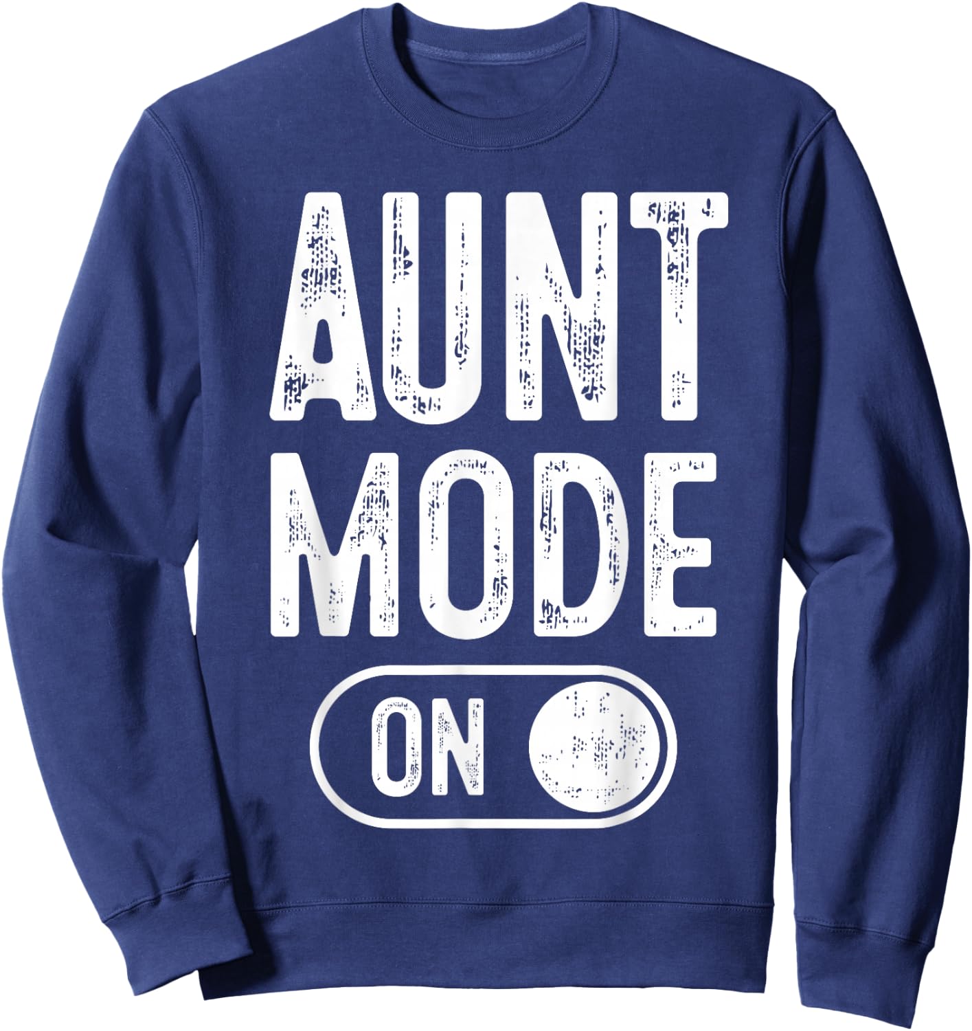 Aunt Mode On Funny Soon To Be Gifts 1St Time Aunt Sweatshirt - Sweatshirt | Navy