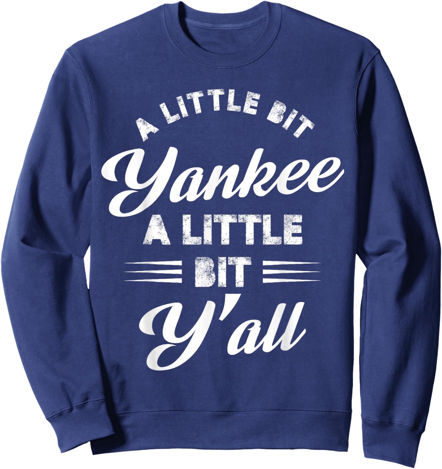 A little bit Yankee a little bit y'all Sweatshirt - Sweatshirt | Navy