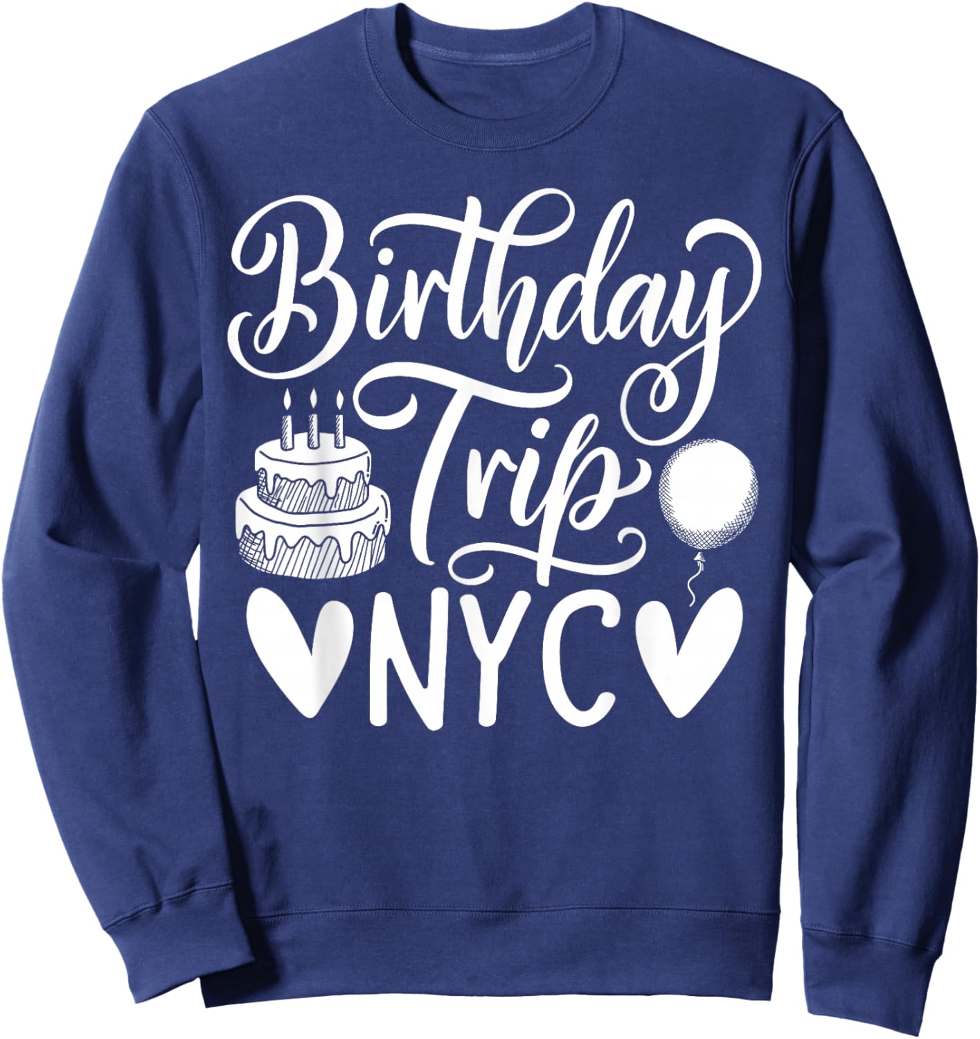 NYC Birthday Trip Travel New York City Birthday Sweatshirt - Sweatshirt | Navy
