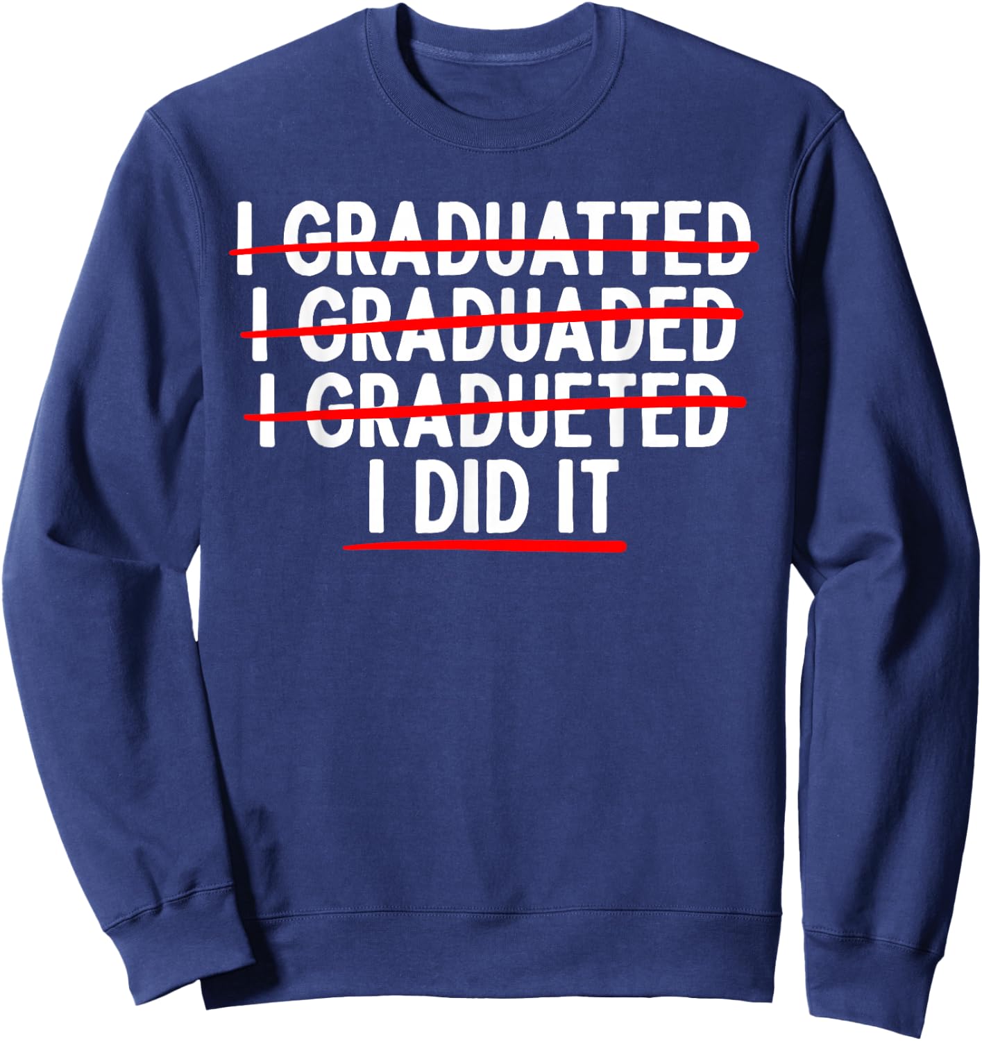 Funny Graduation Art Women College School Graduated Sweatshirt - Sweatshirt | Navy