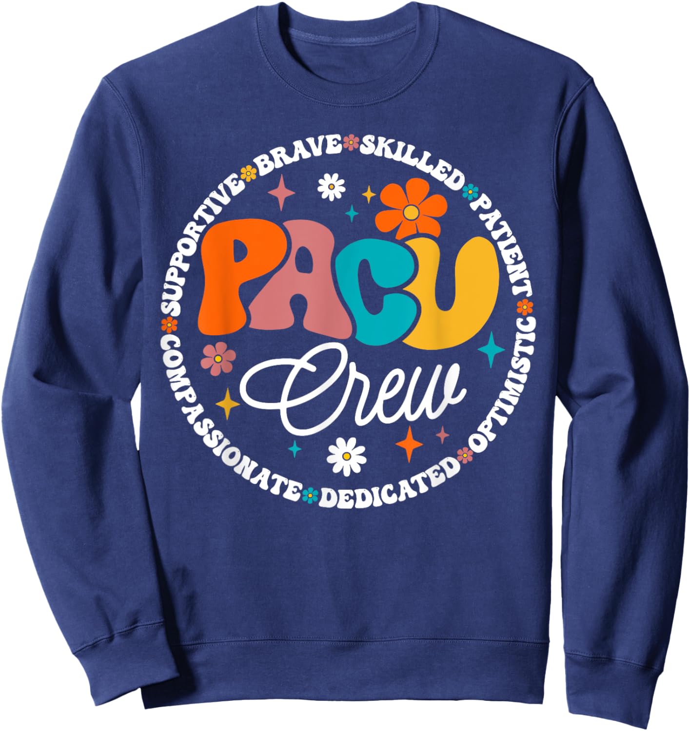 Groovy Floral PACU Crew Post Anesthesia Care Unit Nursing Sweatshirt - Sweatshirt | Navy