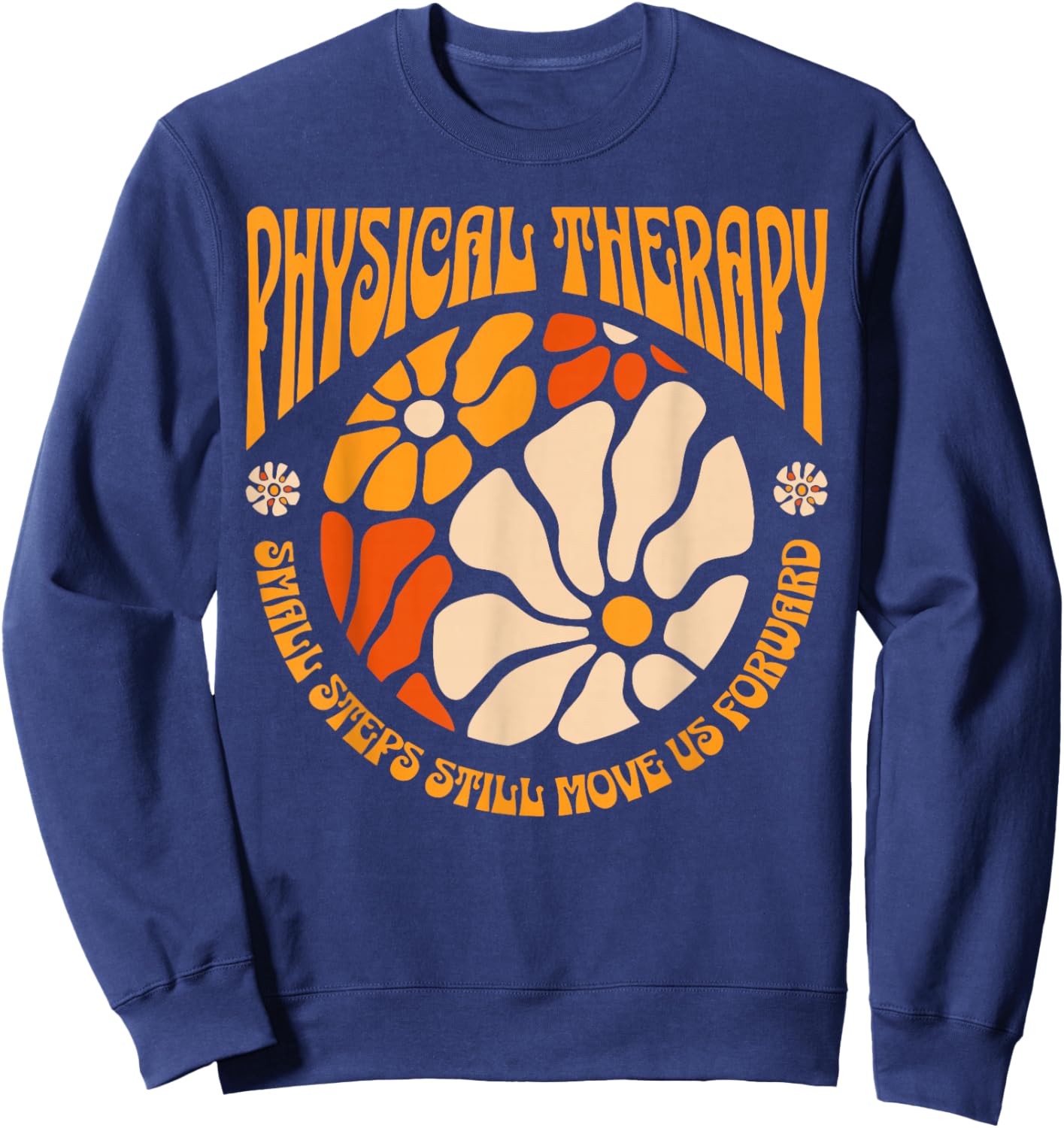 Boho Floral Pediatric Physical Therapy PT Physical Therapist Sweatshirt - Sweatshirt | Navy