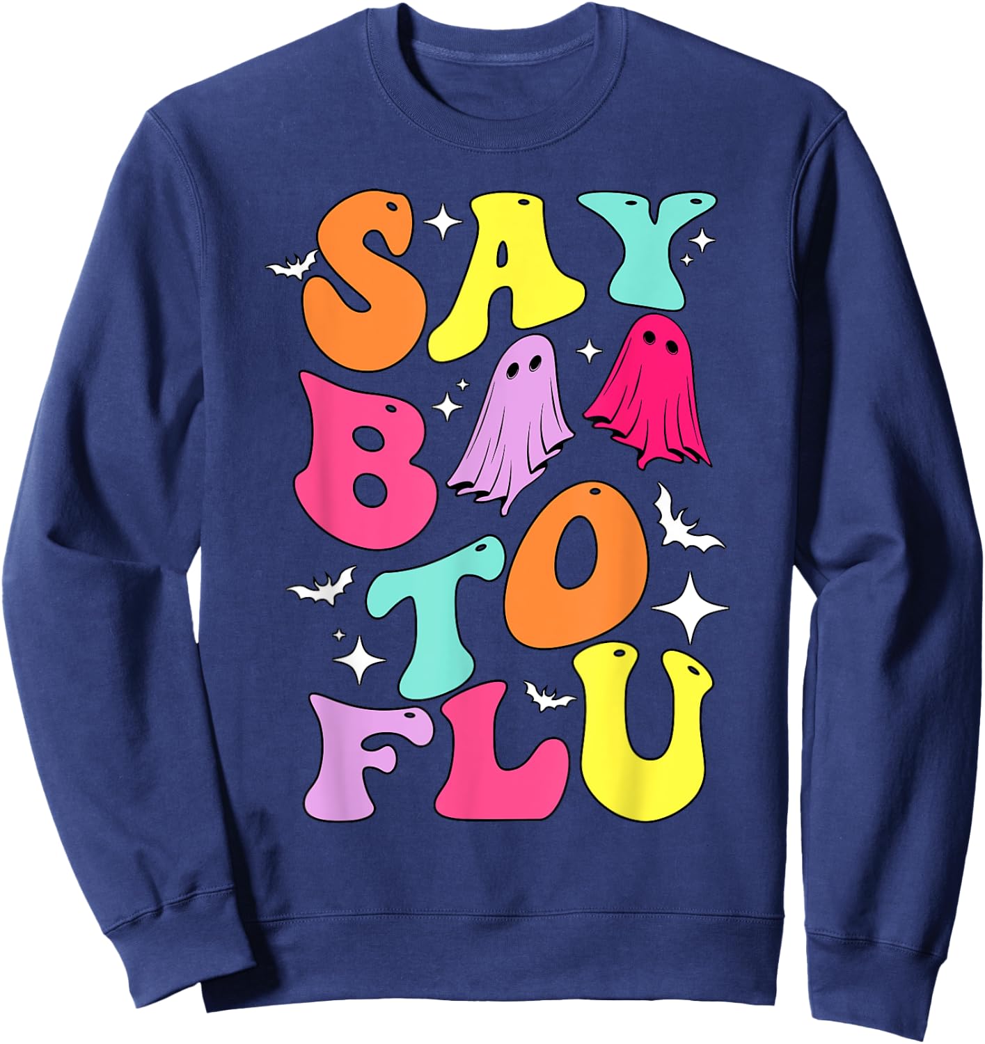 Say Boo To The Flu, Groovy Halloween Ghost Boo To Flu Sweatshirt - Sweatshirt | Navy