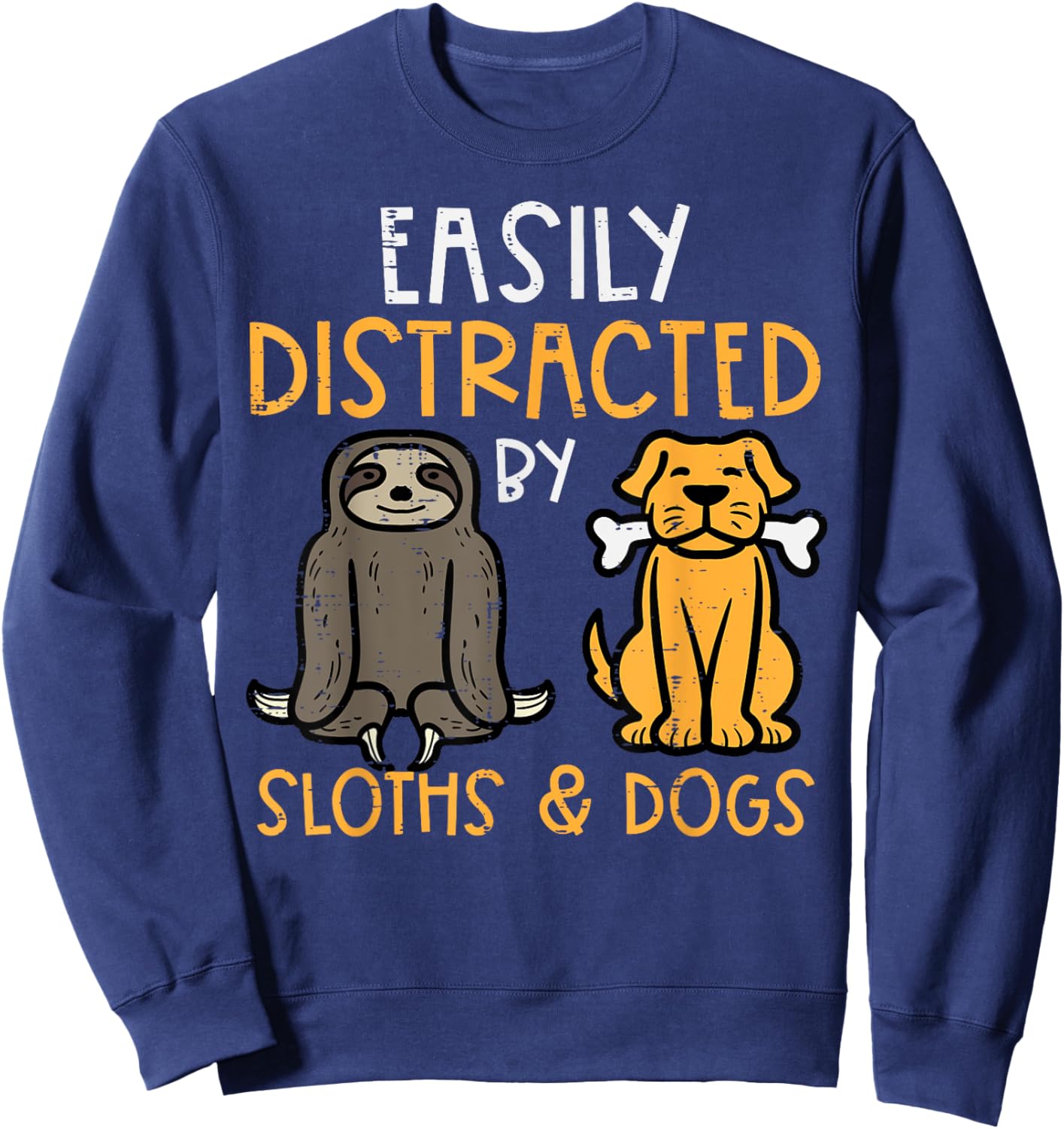 Easily Distracted By Sloths Dogs Animal Lover Men Women Kids Sweatshirt - Sweatshirt | Navy