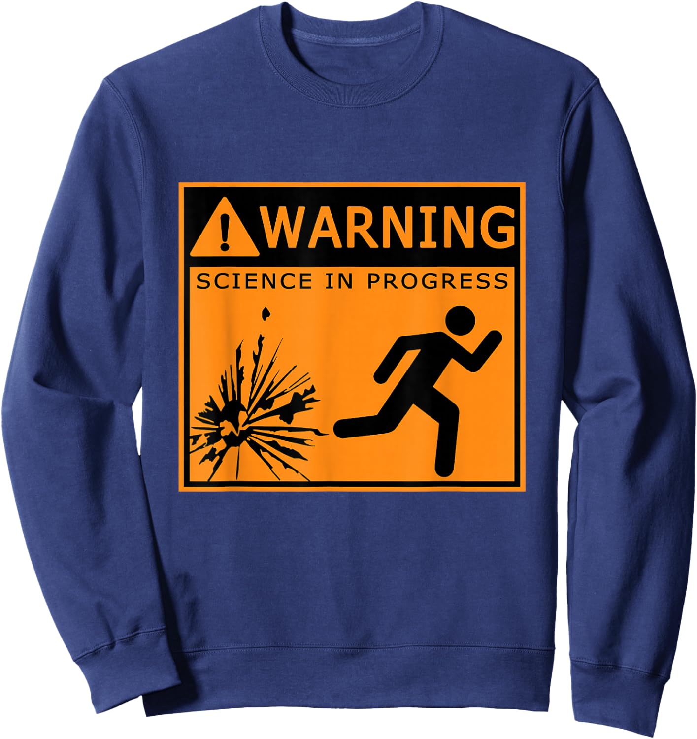 Warning Science in Progress Funny Scientist Sweatshirt - Sweatshirt | Navy
