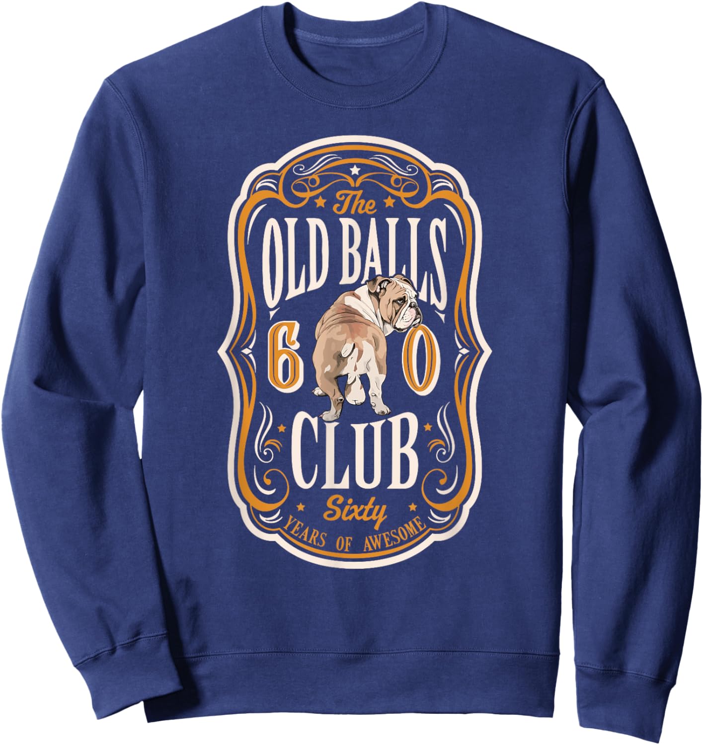 Old Balls Club 60 Years of Awesome Funny 60th Birthday Gag Sweatshirt - Sweatshirt | Navy