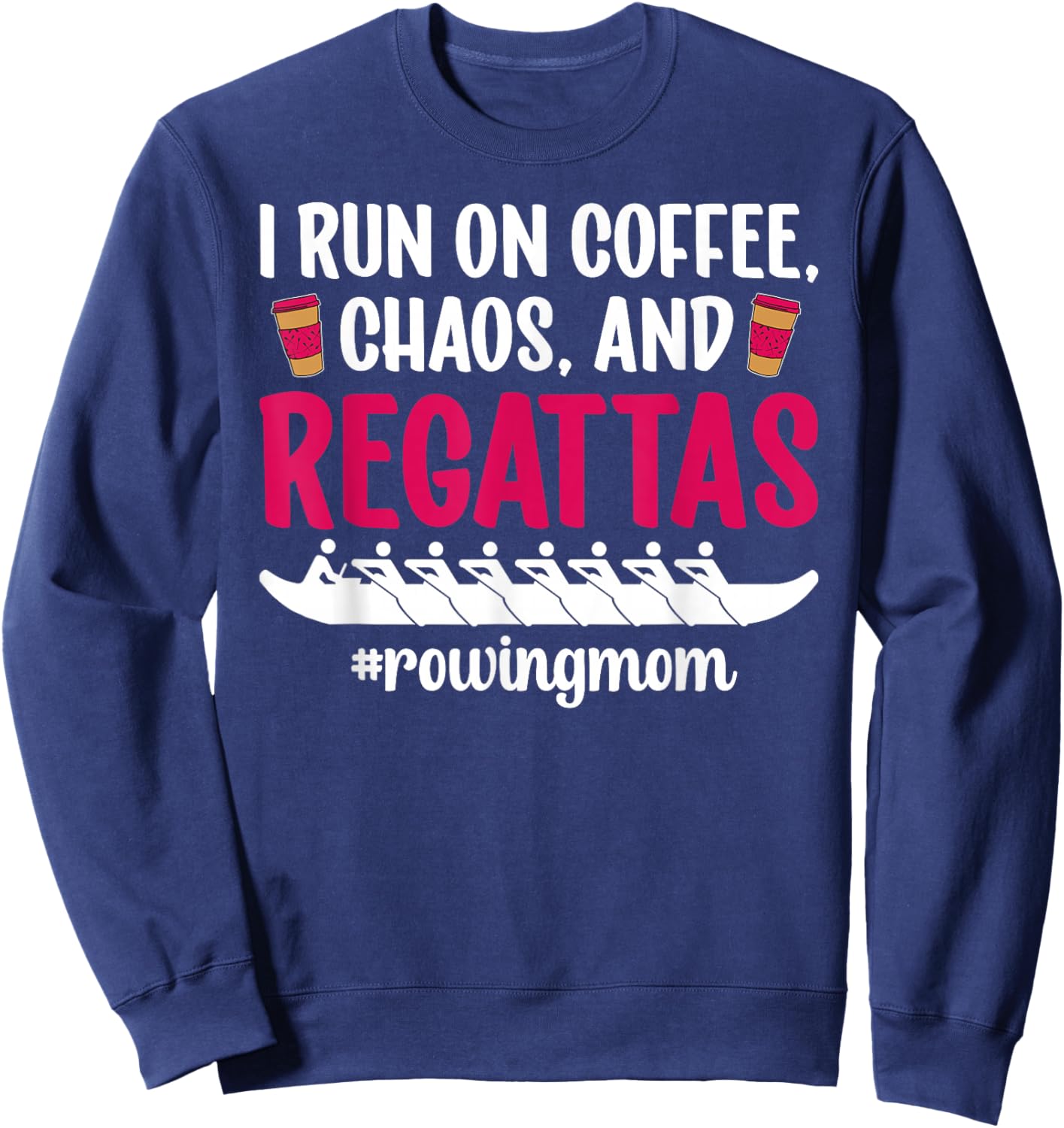 Rowing Mom Funny Crew Mom of A Rower Mother Rowing Mama Sweatshirt - Sweatshirt | Navy