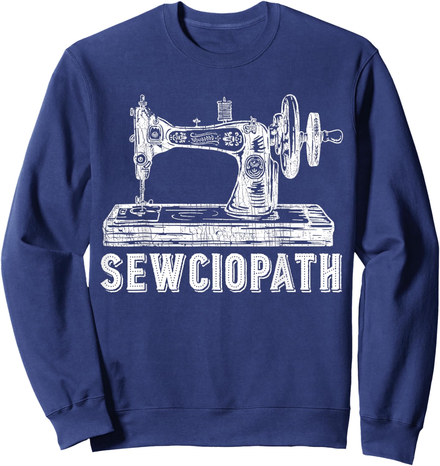 Funny Sewing Quilting Sewciopath Women Sweatshirt - Sweatshirt | Navy