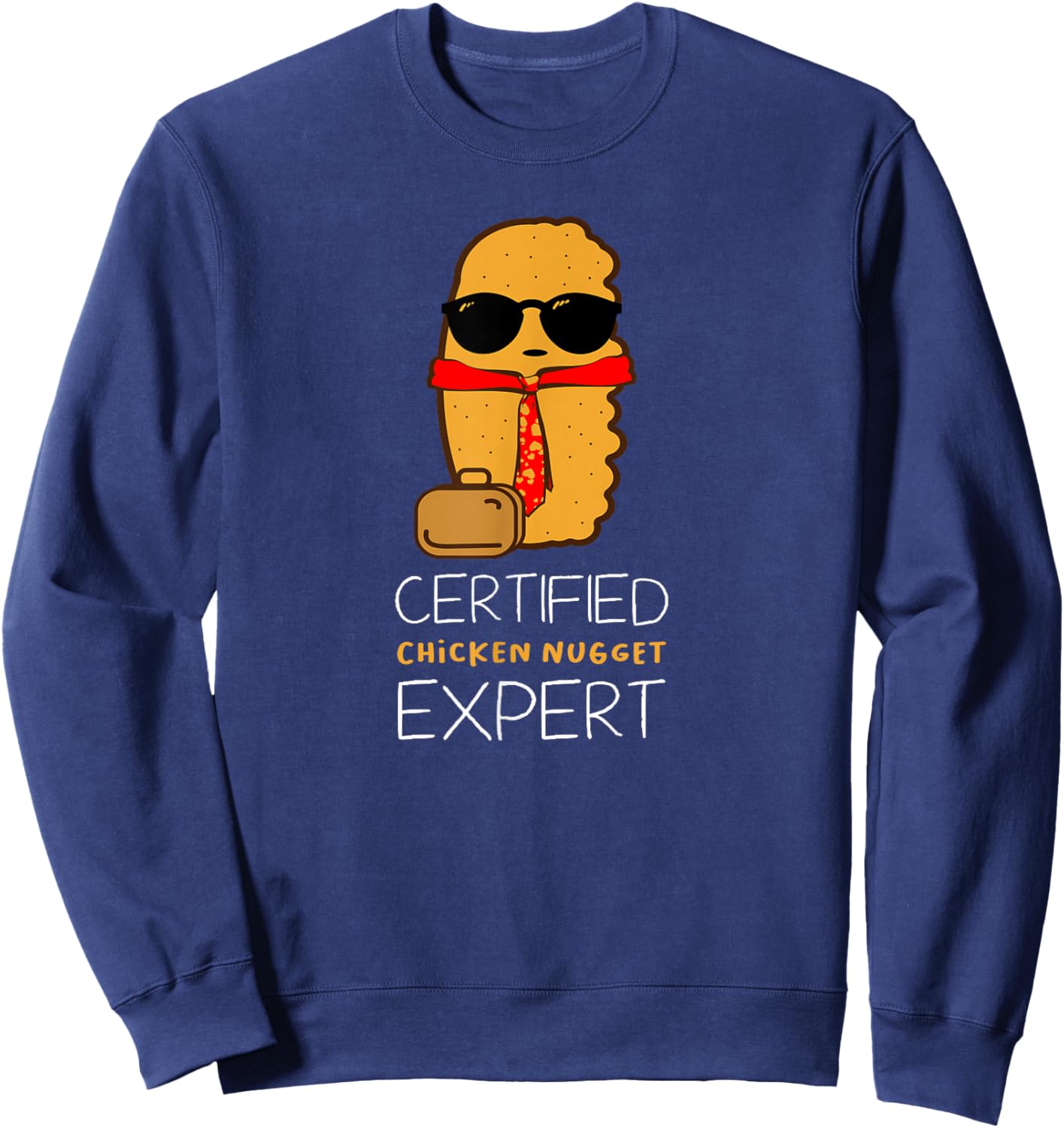 Certified Chicken Nugget for a Fast Food Chicken Nugget Sweatshirt - Sweatshirt | Navy