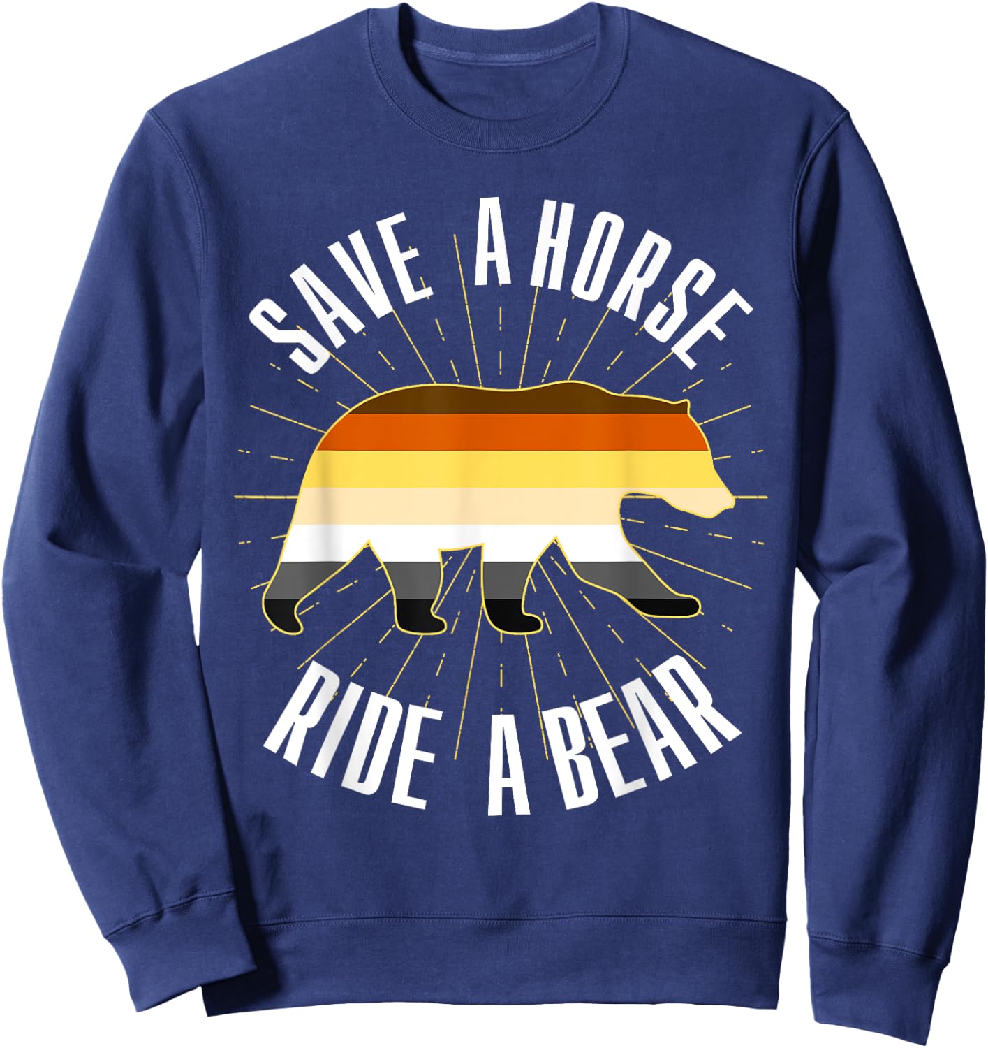 Save A Horse Ride A Bear Gay Bear Brotherhood Sweatshirt - Sweatshirt | Navy