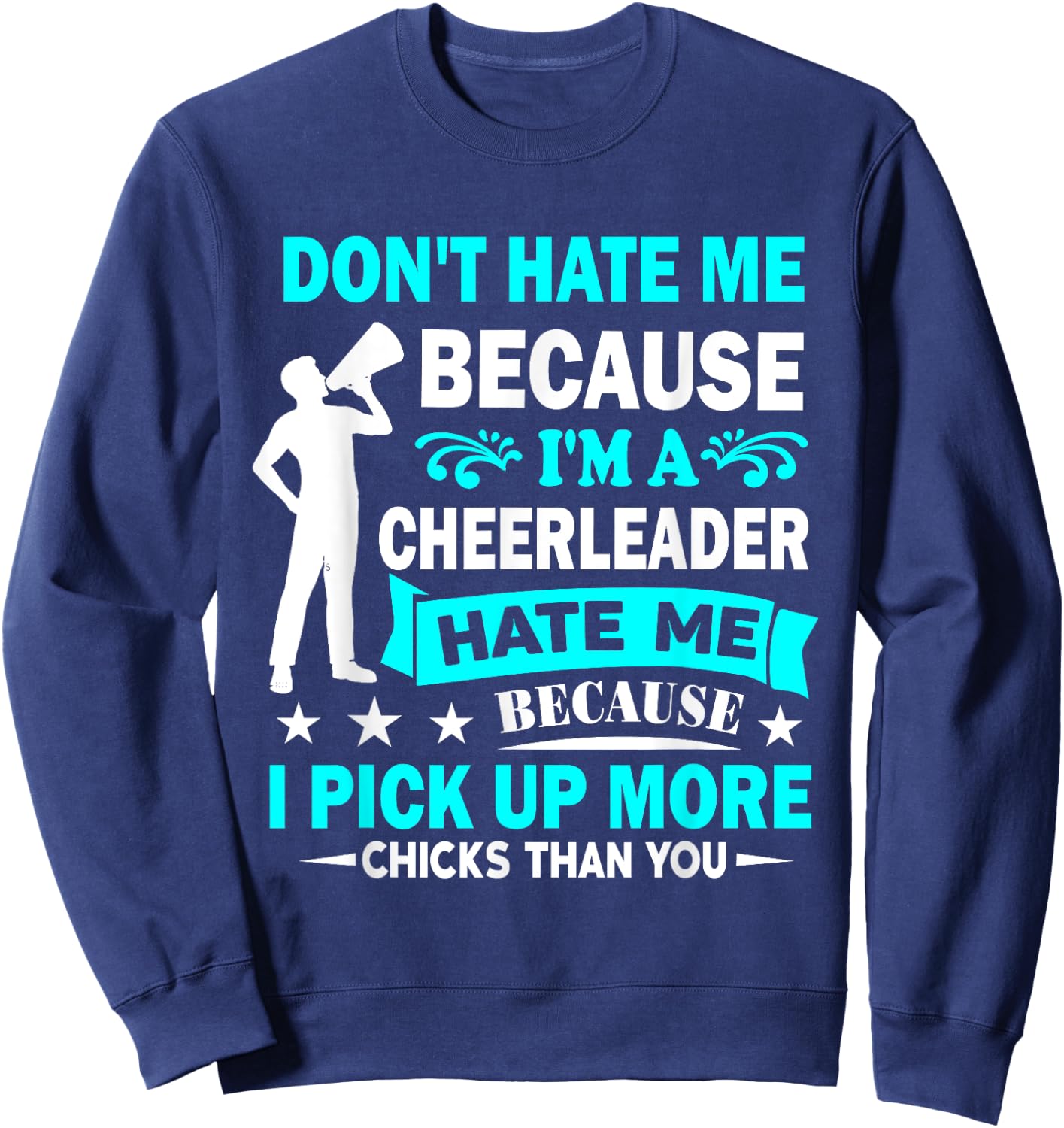 Don't Hate Me Because I'm A Cheerleader Male Cheerleader Sweatshirt - Sweatshirt | Navy