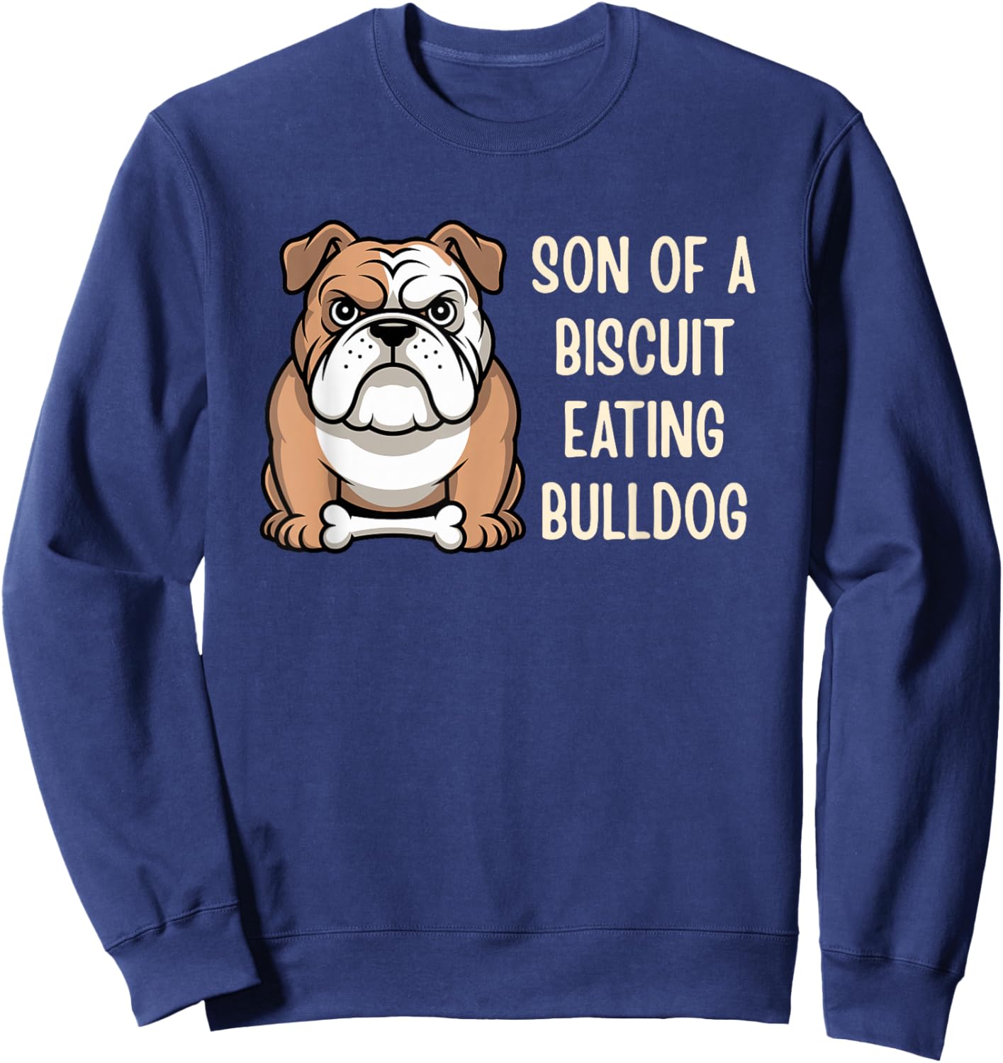 Son of A Biscuit Eating Bulldog Sweatshirt - Sweatshirt | Navy