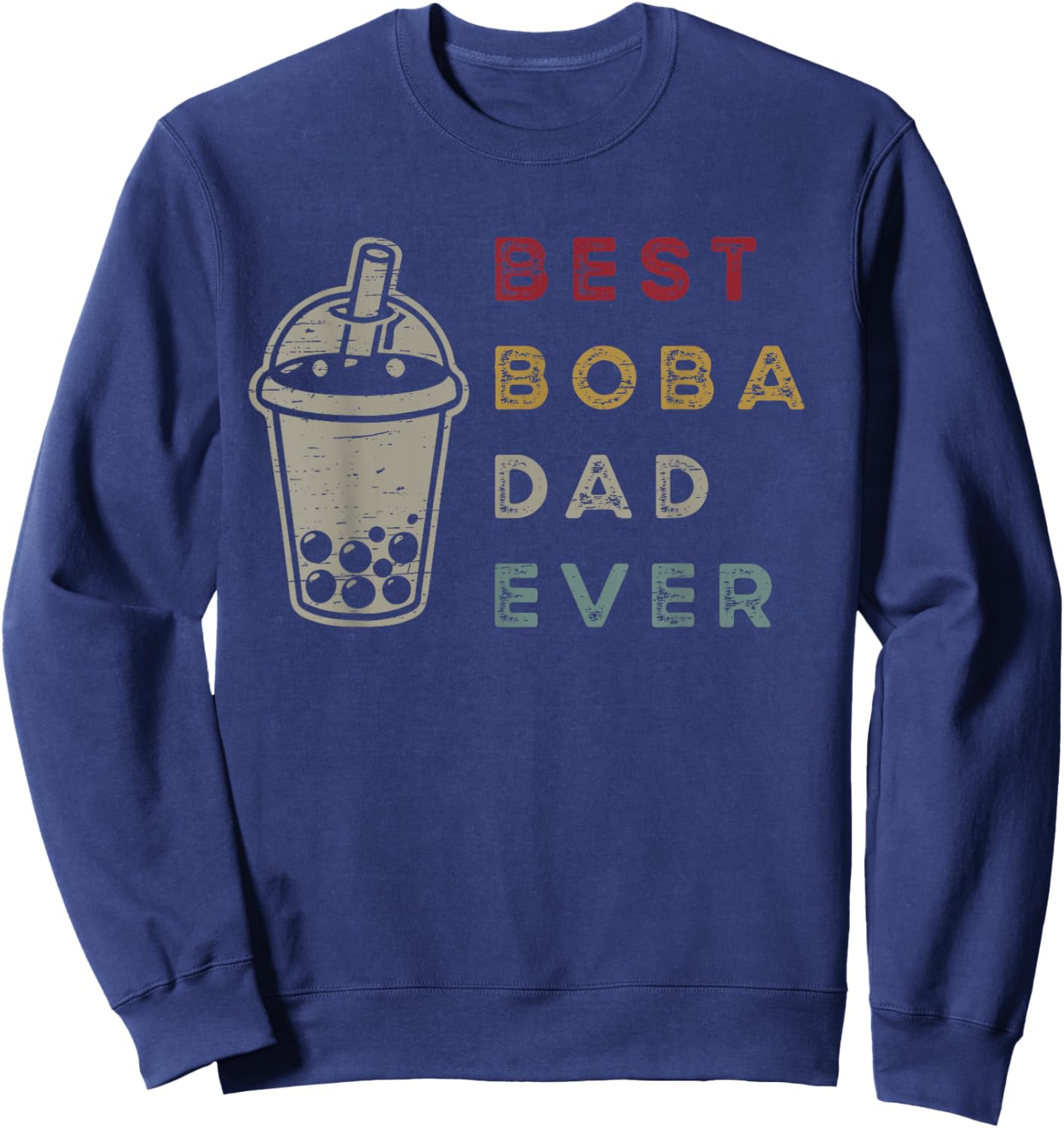 Best Boba Dad Ever Bubble Tea Kawaii Boba Tea Sweatshirt - Sweatshirt | Navy