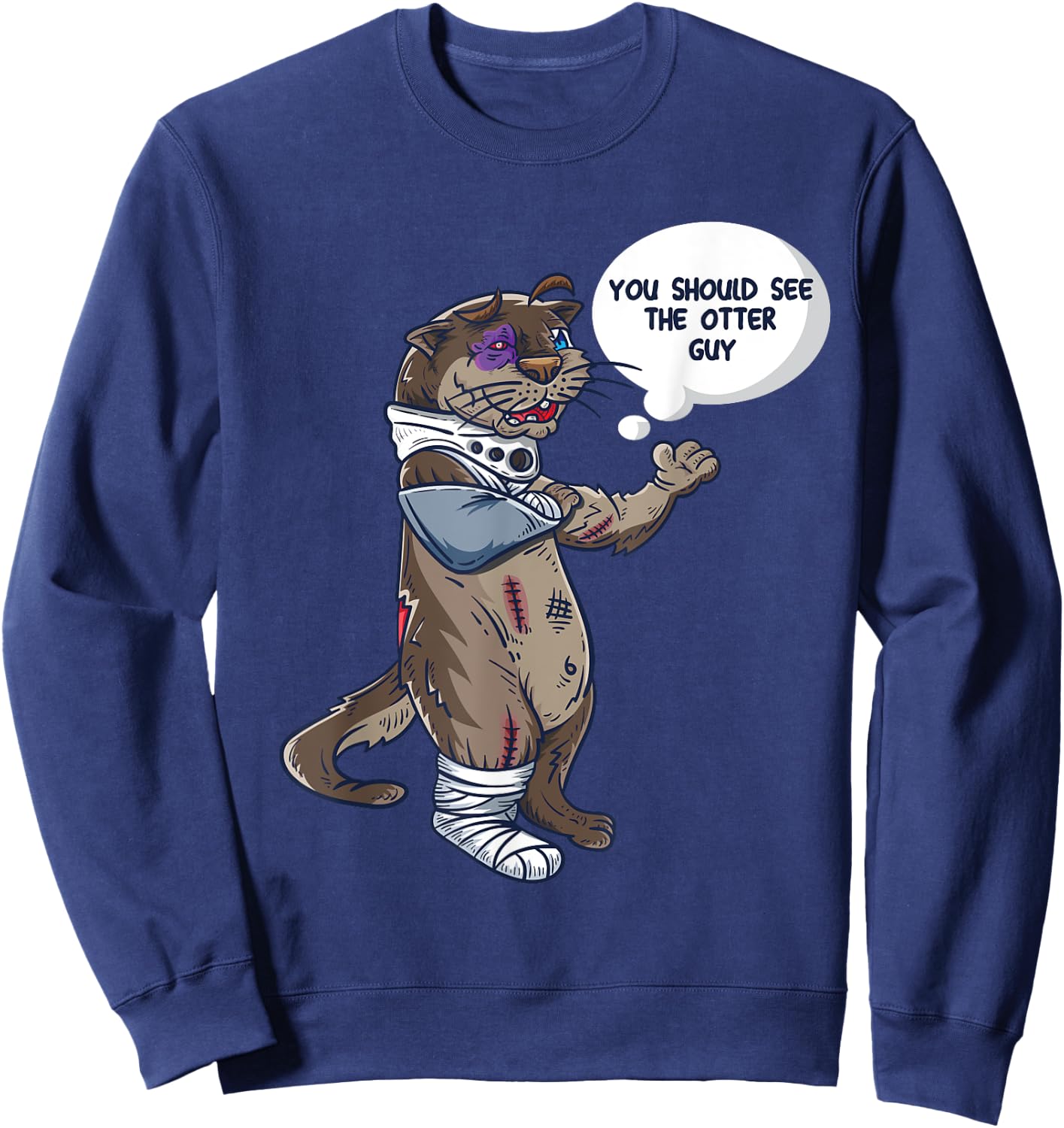 You Should See The Other Guy Funny Joke Meme Boxer Otter Sweatshirt - Sweatshirt | Navy