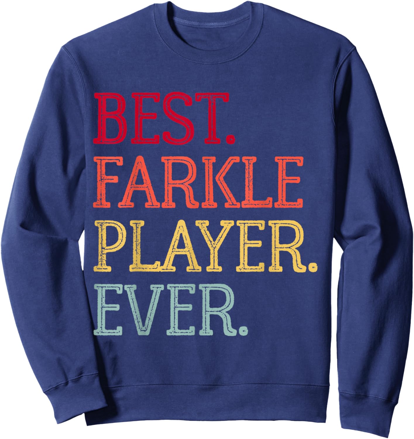 Best Farkle Player Ever Vintage Farkle Dice Game Sweatshirt - Sweatshirt | Navy