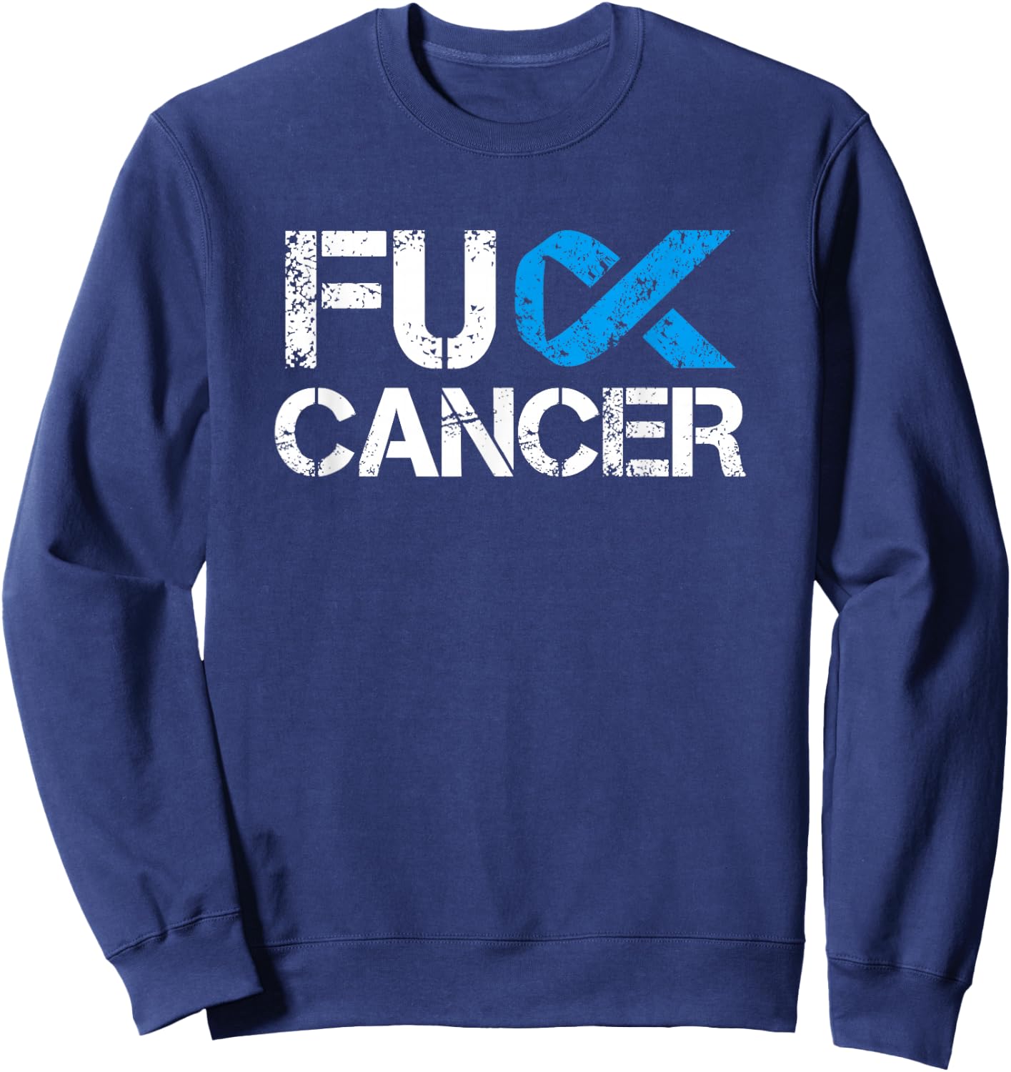 Fuck Cancer, Prostate Cancer Support Shirt Sweatshirt - Sweatshirt | Navy