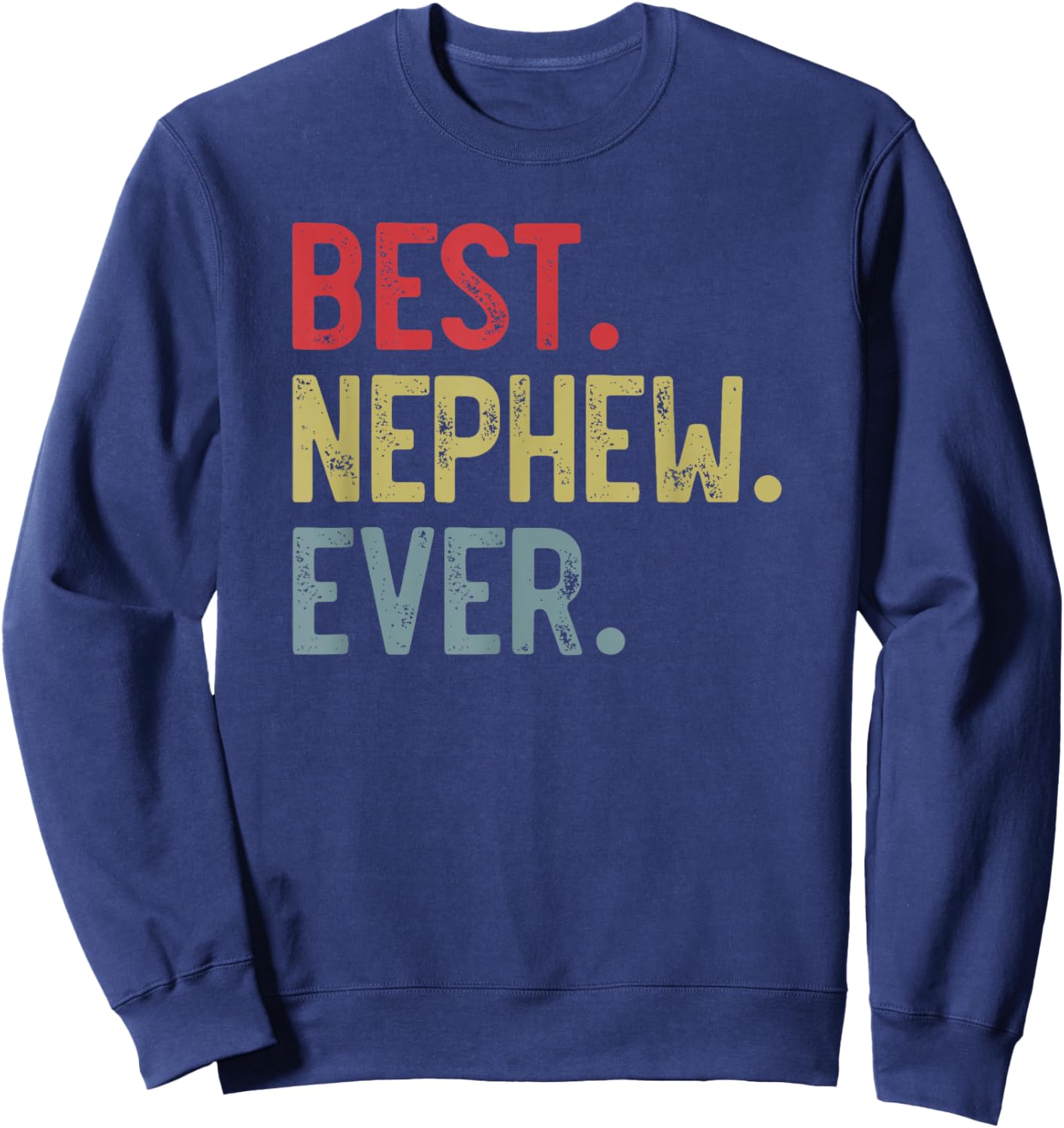 Best Nephew Ever Vintage Father's Day for Nephew Sweatshirt - Sweatshirt | Navy