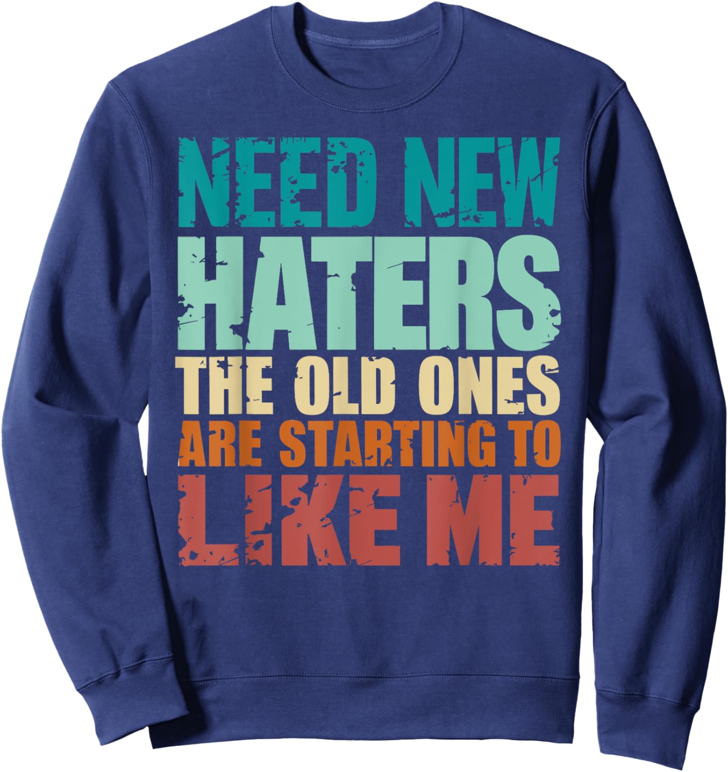 Funny Retro Vintage Need New Haters Sweatshirt - Sweatshirt | Navy