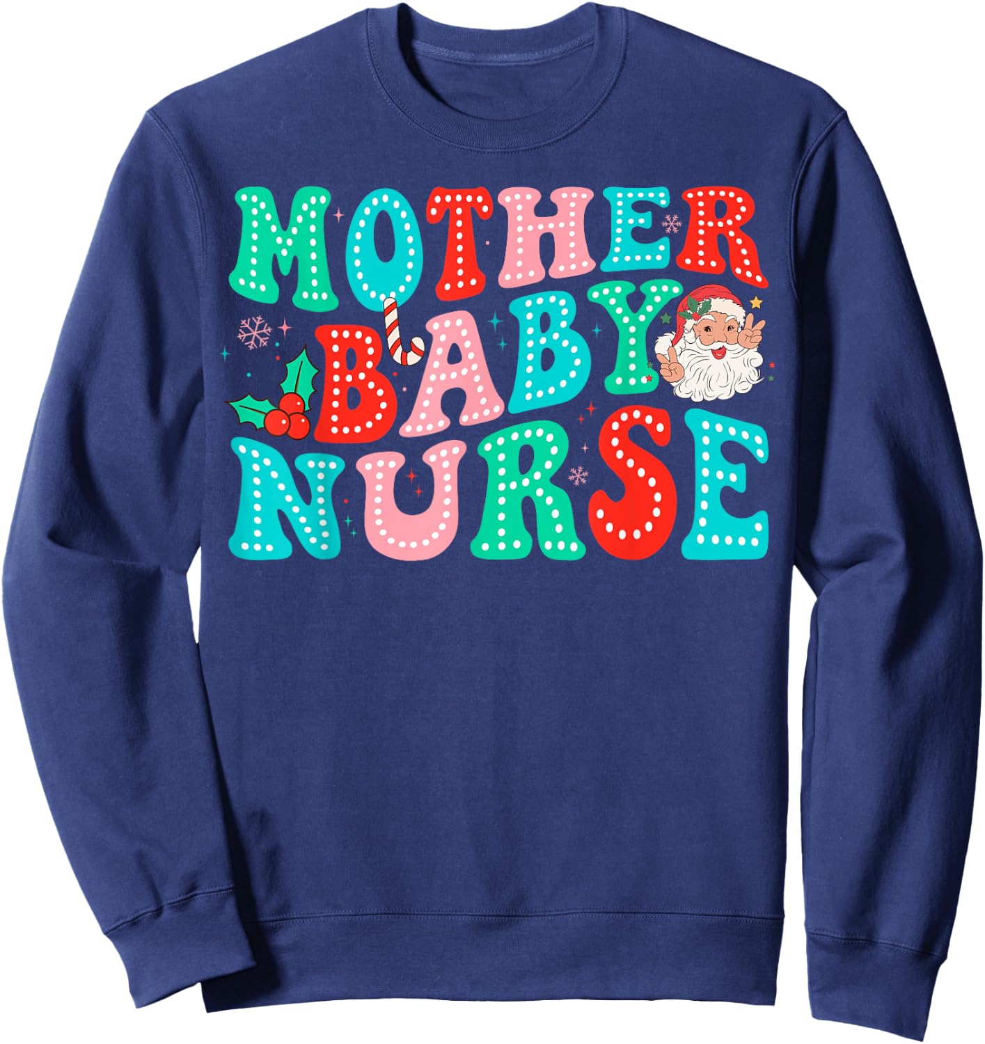 Mother Baby Nurse Christmas Postpartum Nursing NP RN Squad Sweatshirt - Sweatshirt | Navy