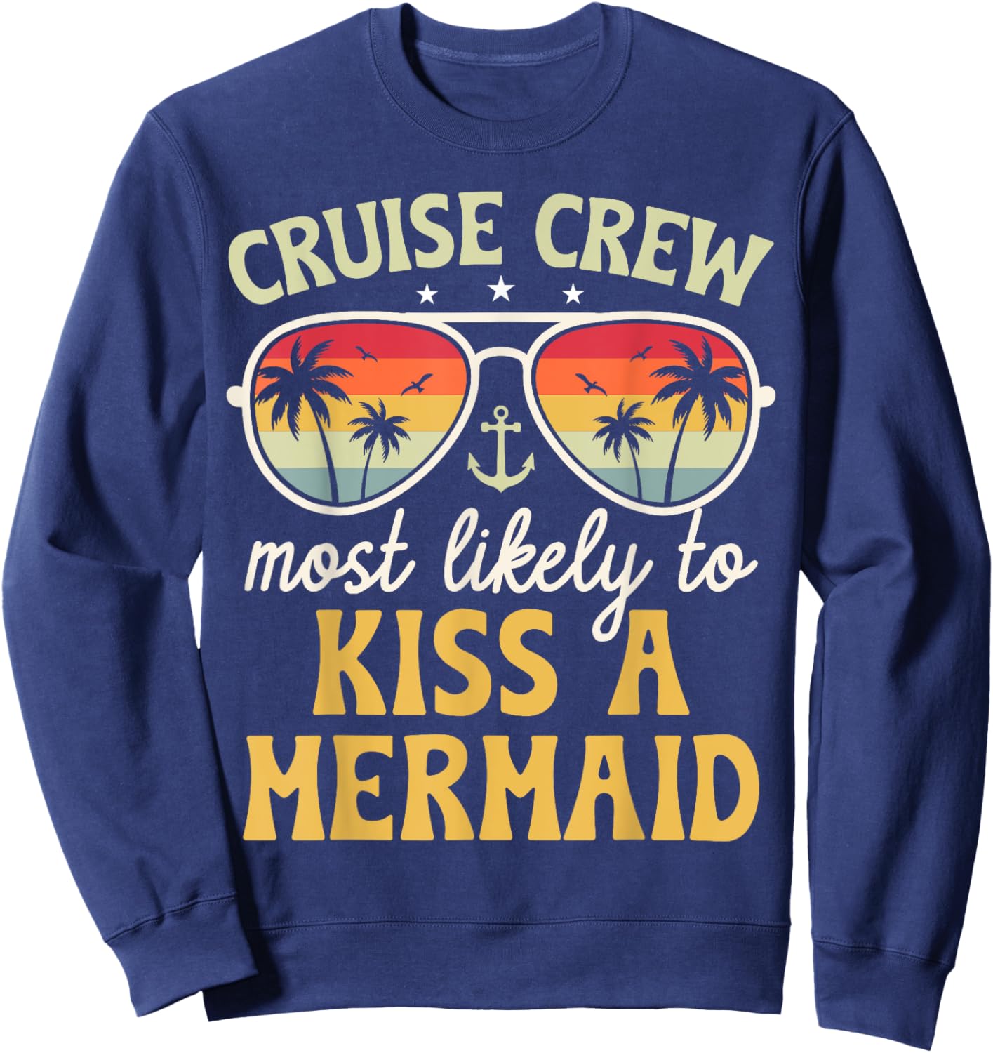 Most Likely To Kiss A Mermaid Matching Family Cruise 2025 Sweatshirt - Sweatshirt | Navy
