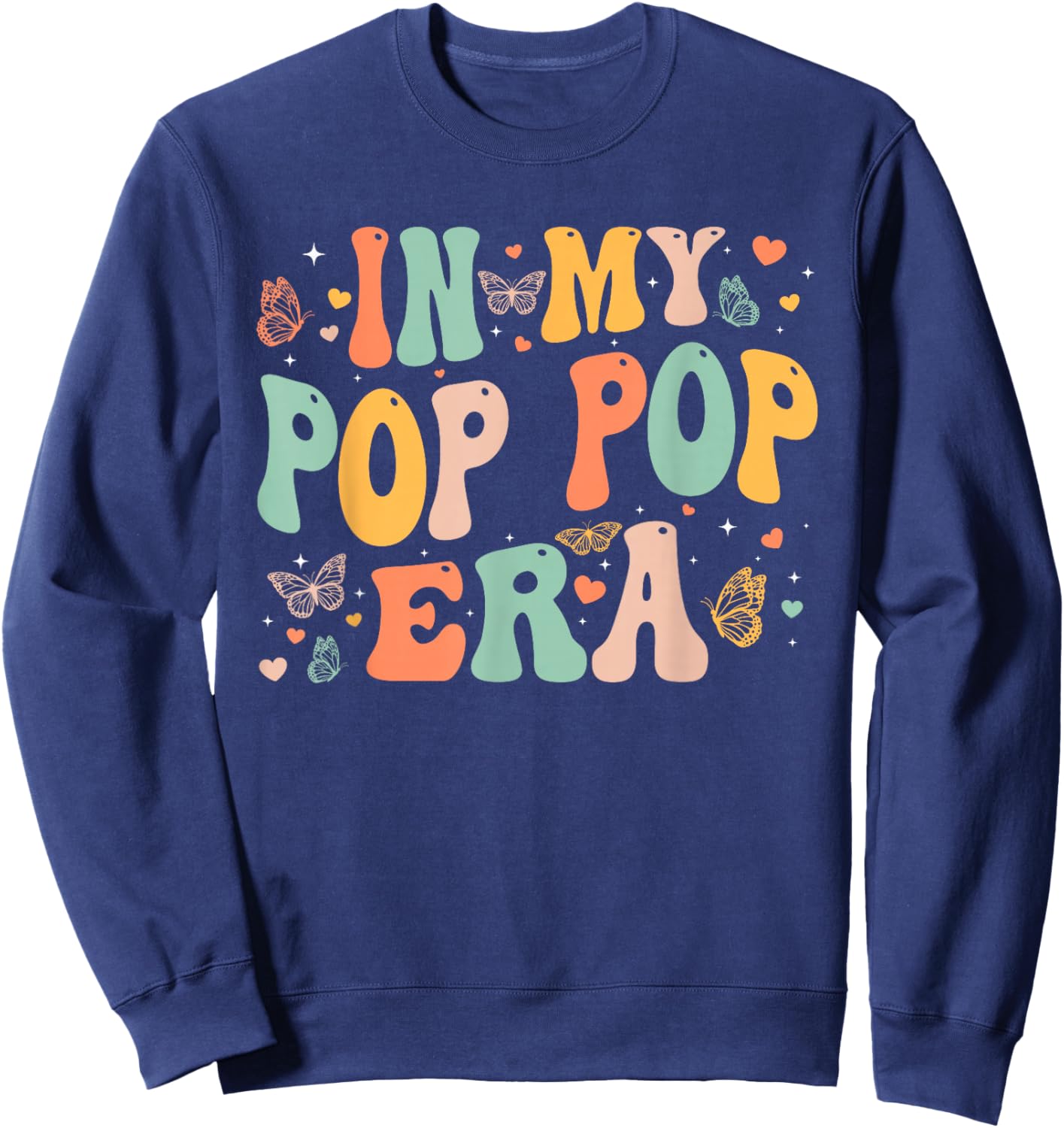 Retro Groovy In My Pop Pop Era Father's Day Men Dad Grandpa Sweatshirt - Sweatshirt | Navy