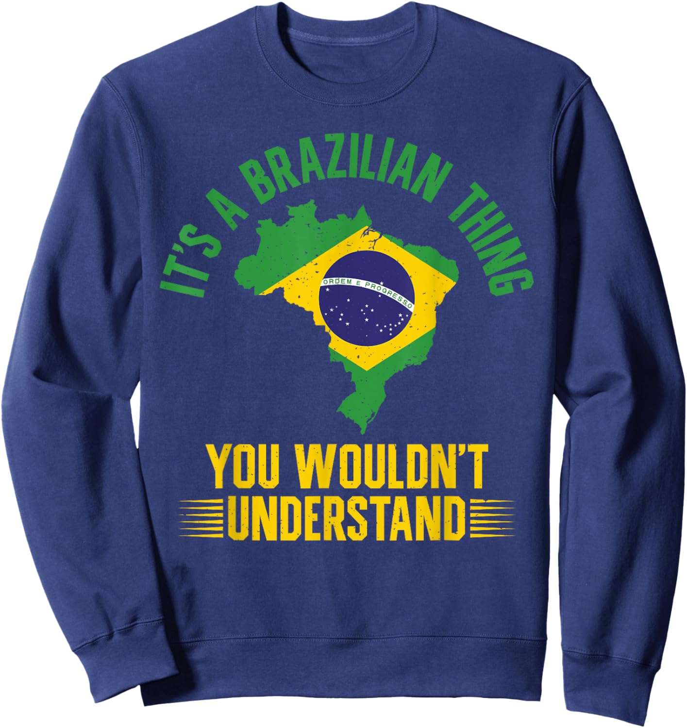 Its a Brazilian Thing you wouldnt understand Brazil Sweatshirt - Sweatshirt | Navy