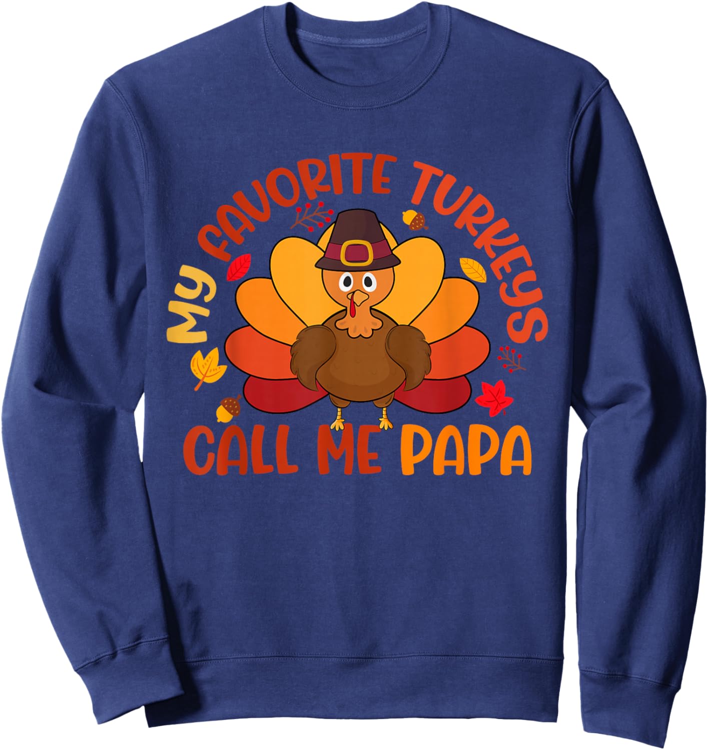 My Favorite Turkeys Calls Me Papa Matching Thanksgiving Sweatshirt - Sweatshirt | Navy